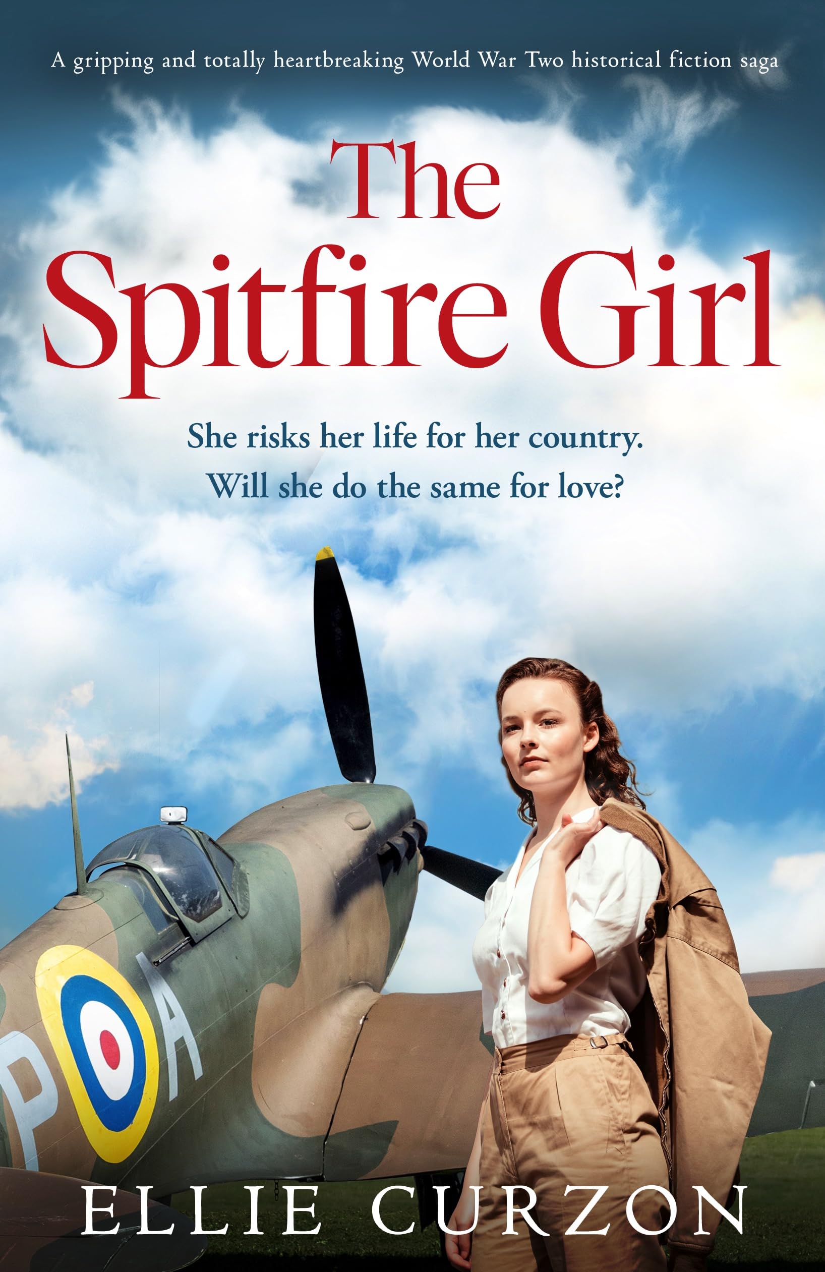The Spitfire Girl: A gripping and totally heartbreaking World War Two historical fiction saga (A Village at War)
