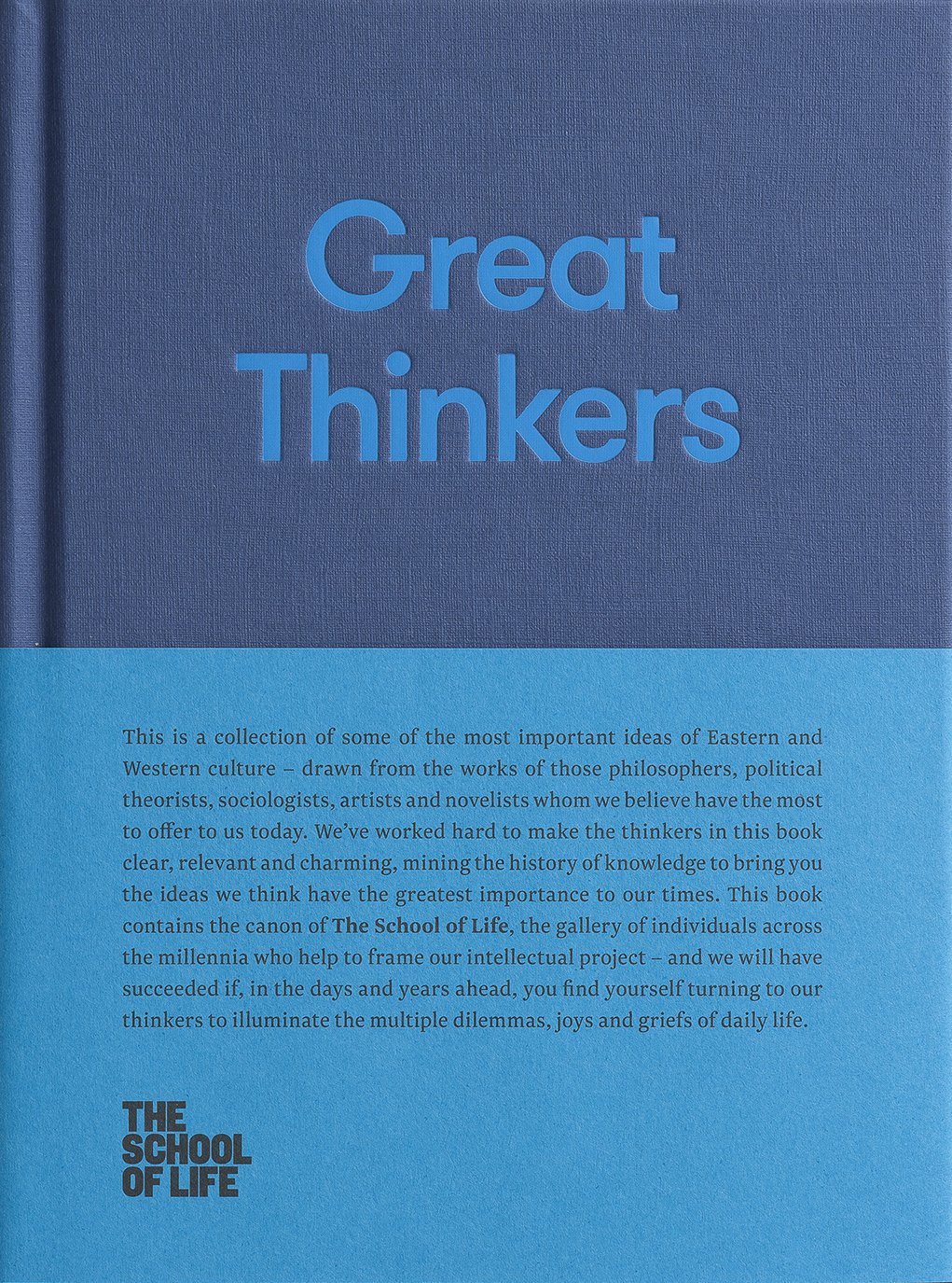 Great Thinkers: Simple tools from sixty great thinkers to improve your life today (The School of Life Library)