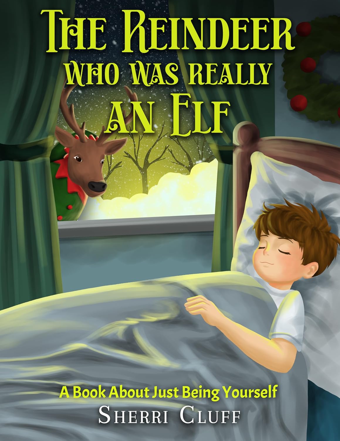 The Reindeer Who Was Really an Elf: a Book About Just Being Yourself