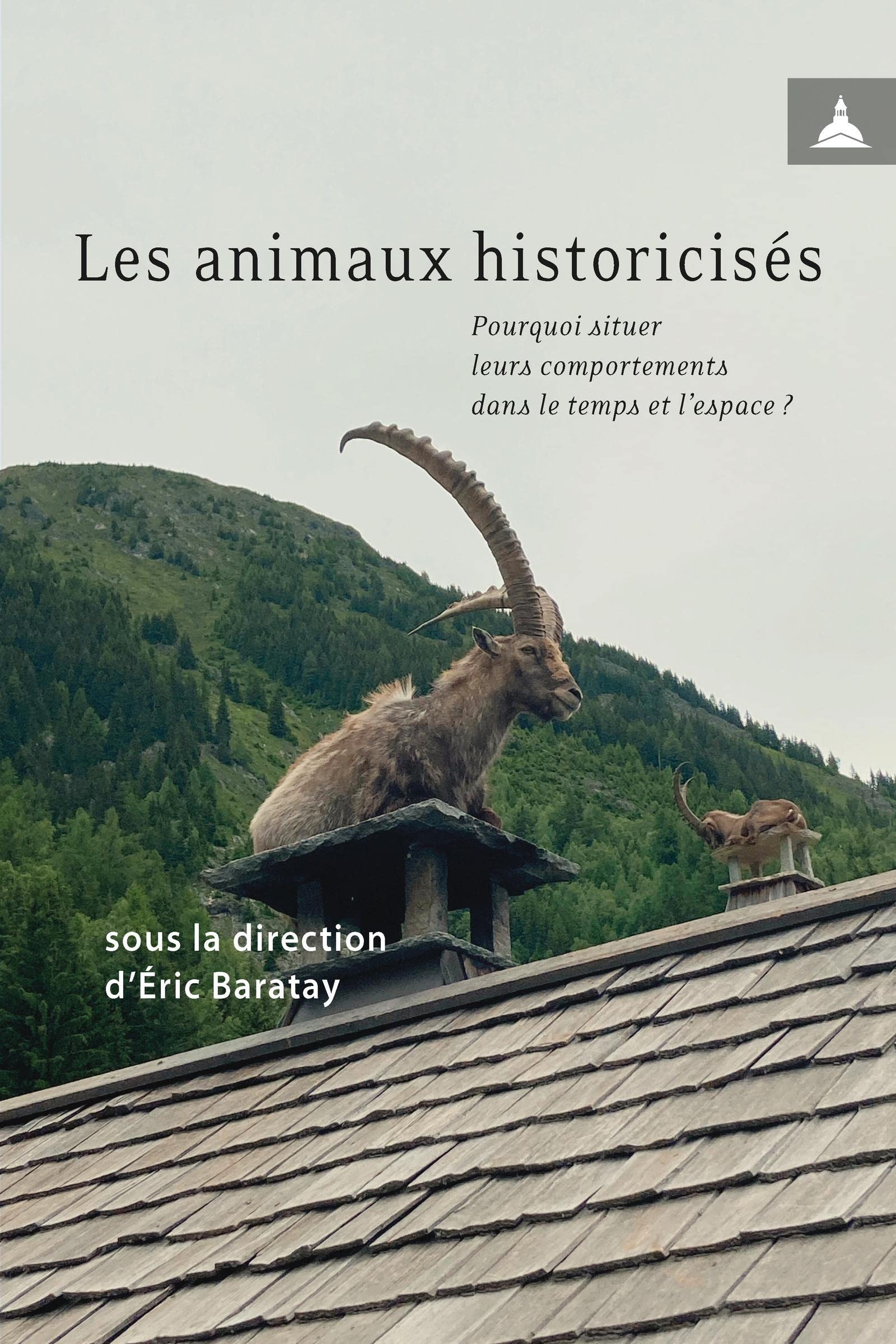 Les animaux historicisés: Pourquoi situer leurs comportements dans le temps et l'espace ?