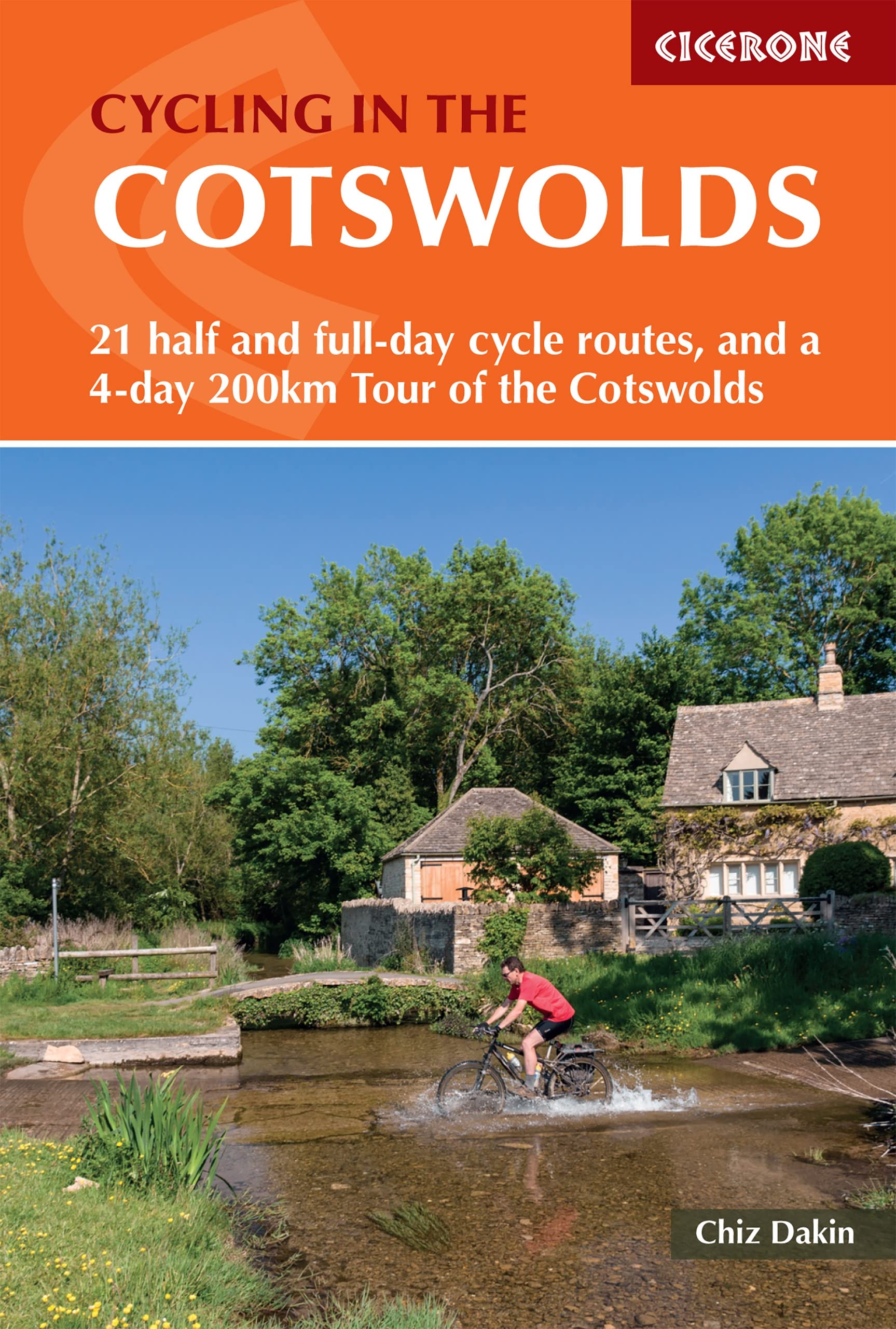 Cycling in the Cotswolds: 21 half and full-day cycle routes, and a 4-day 200km Tour of the Cotswolds (Cicerone Cycling Guides)