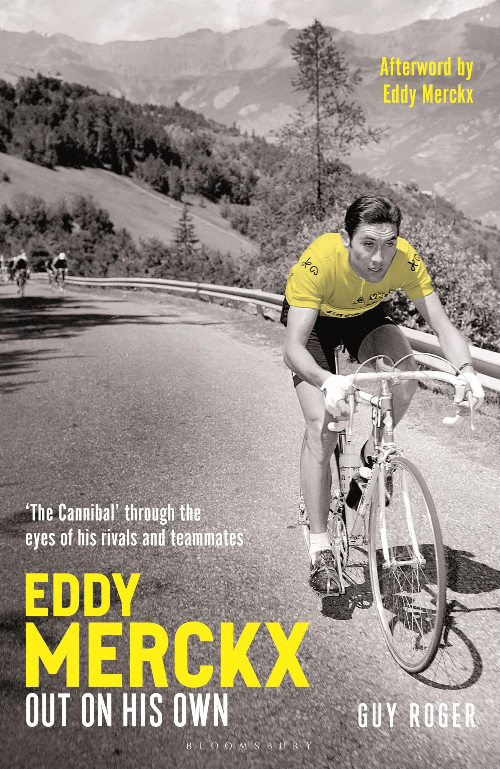 Eddy Merckx – Out On His Own: ‘The Cannibal’ through the... - Roger, Guy