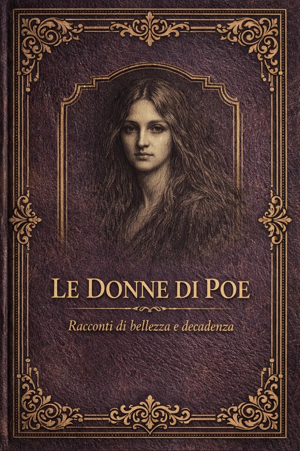 Le donne di Poe: Racconti di bellezza e decadenza