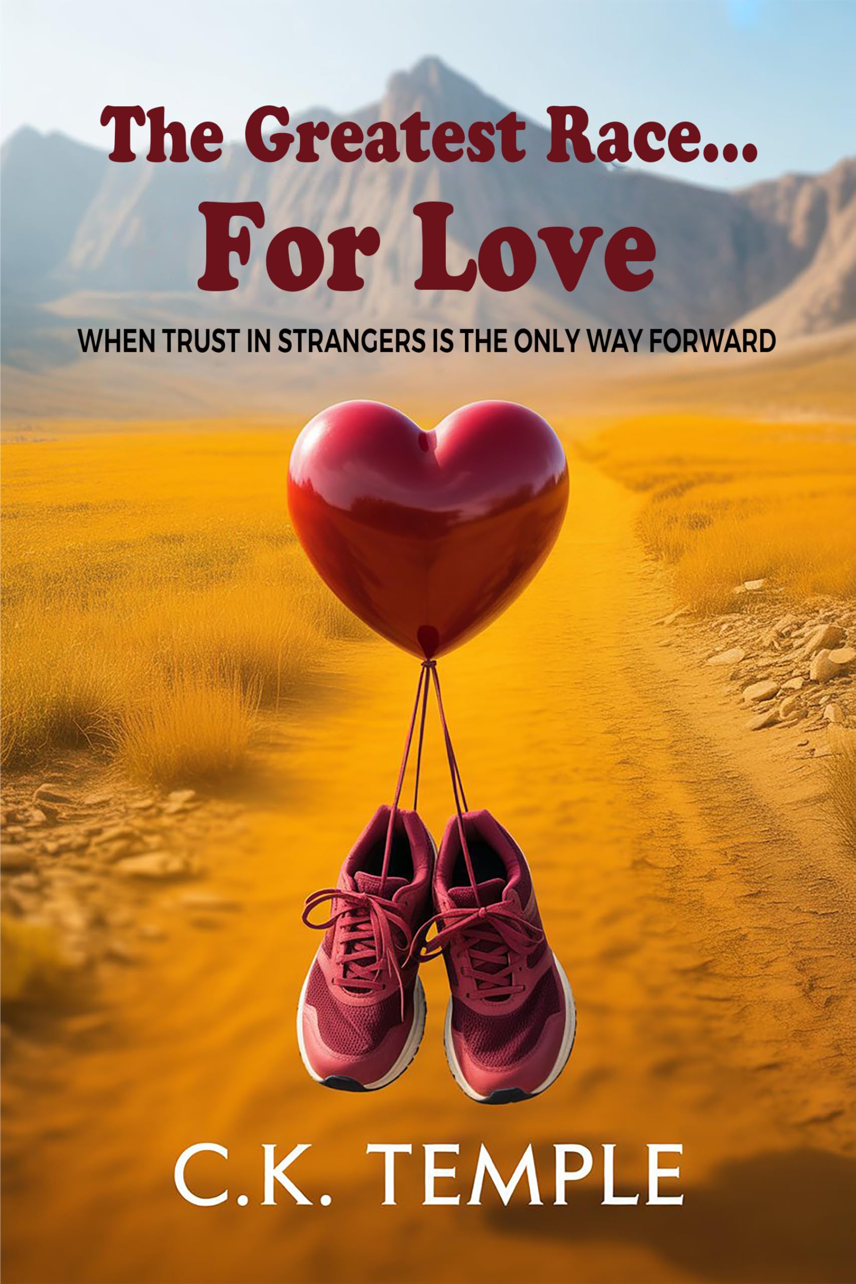 When Trust in Strangers is the Only Way Forward (The Greatest Race... For Love Series Book 1)