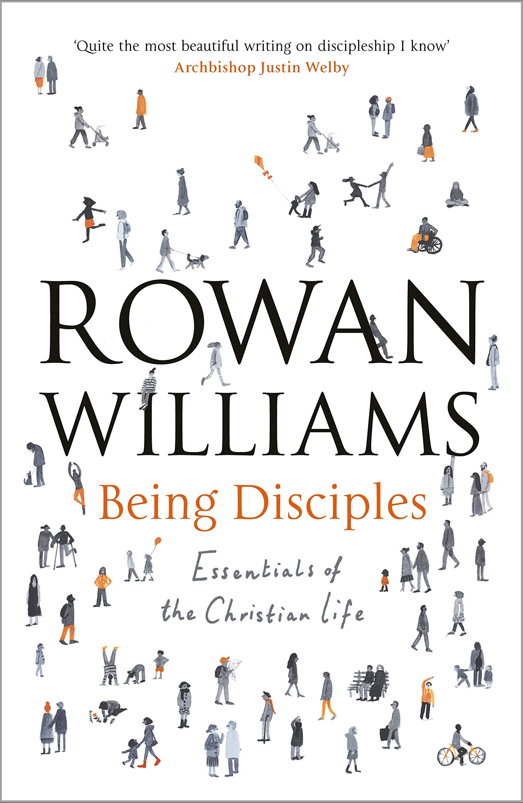 Being Disciples: Essentials Of The Christian Life