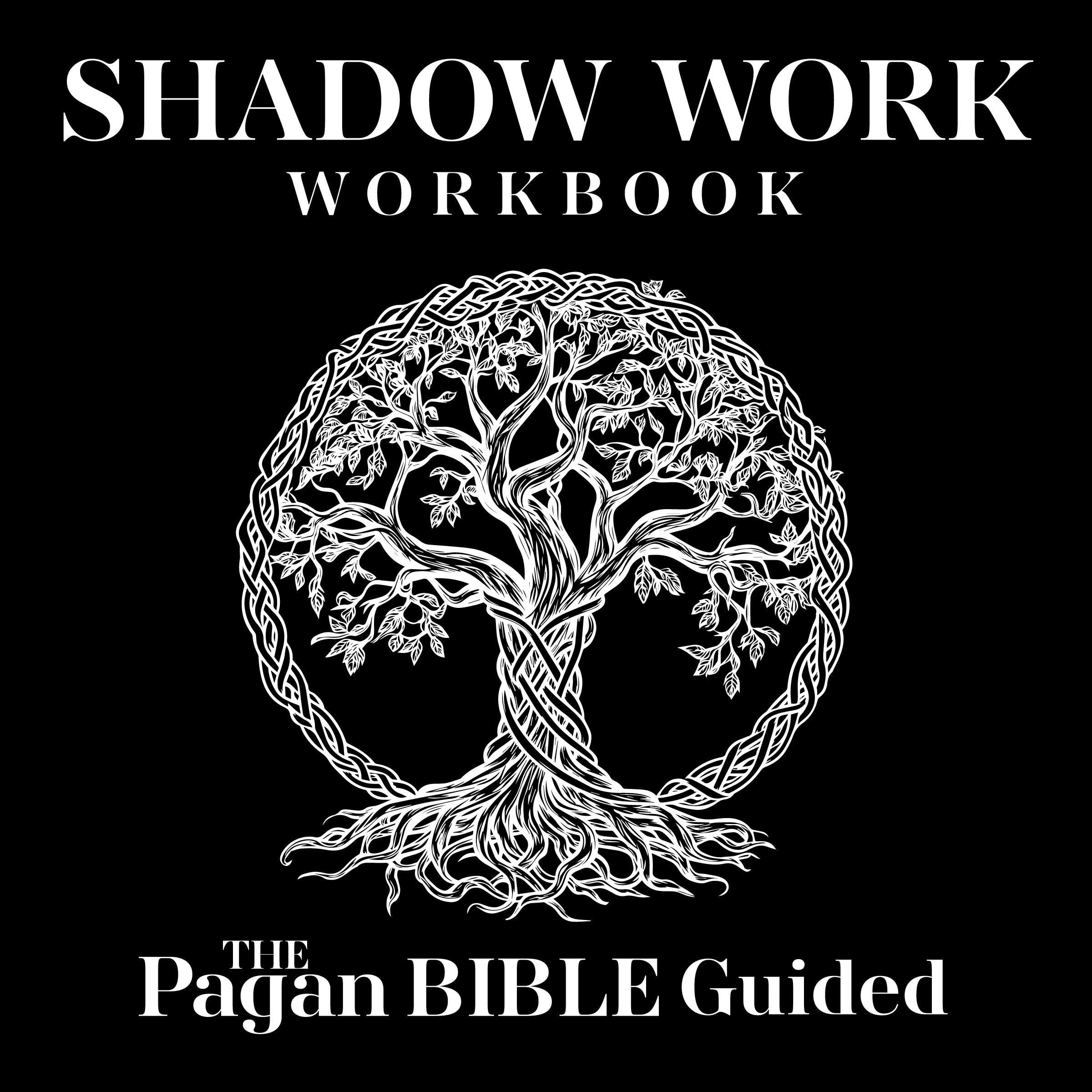 Shadow Work Workbook: The Pagan Bible Guided