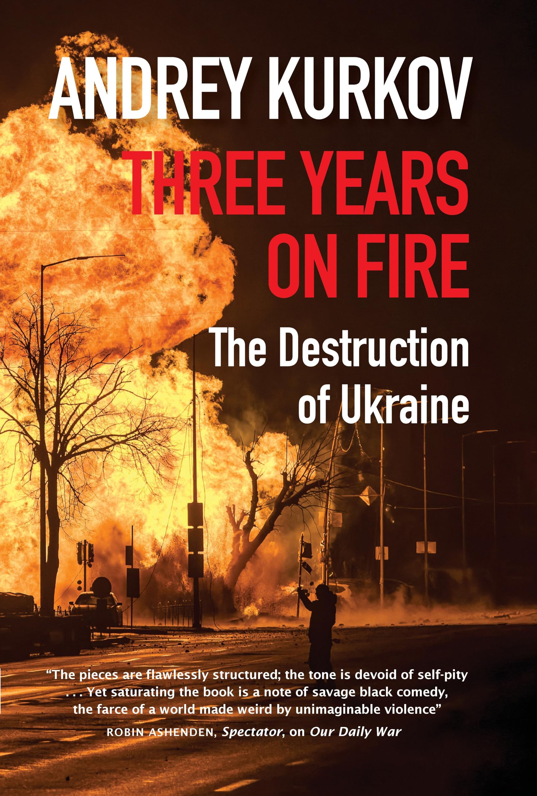 Three Years On Fire: The Destruction of Ukraine