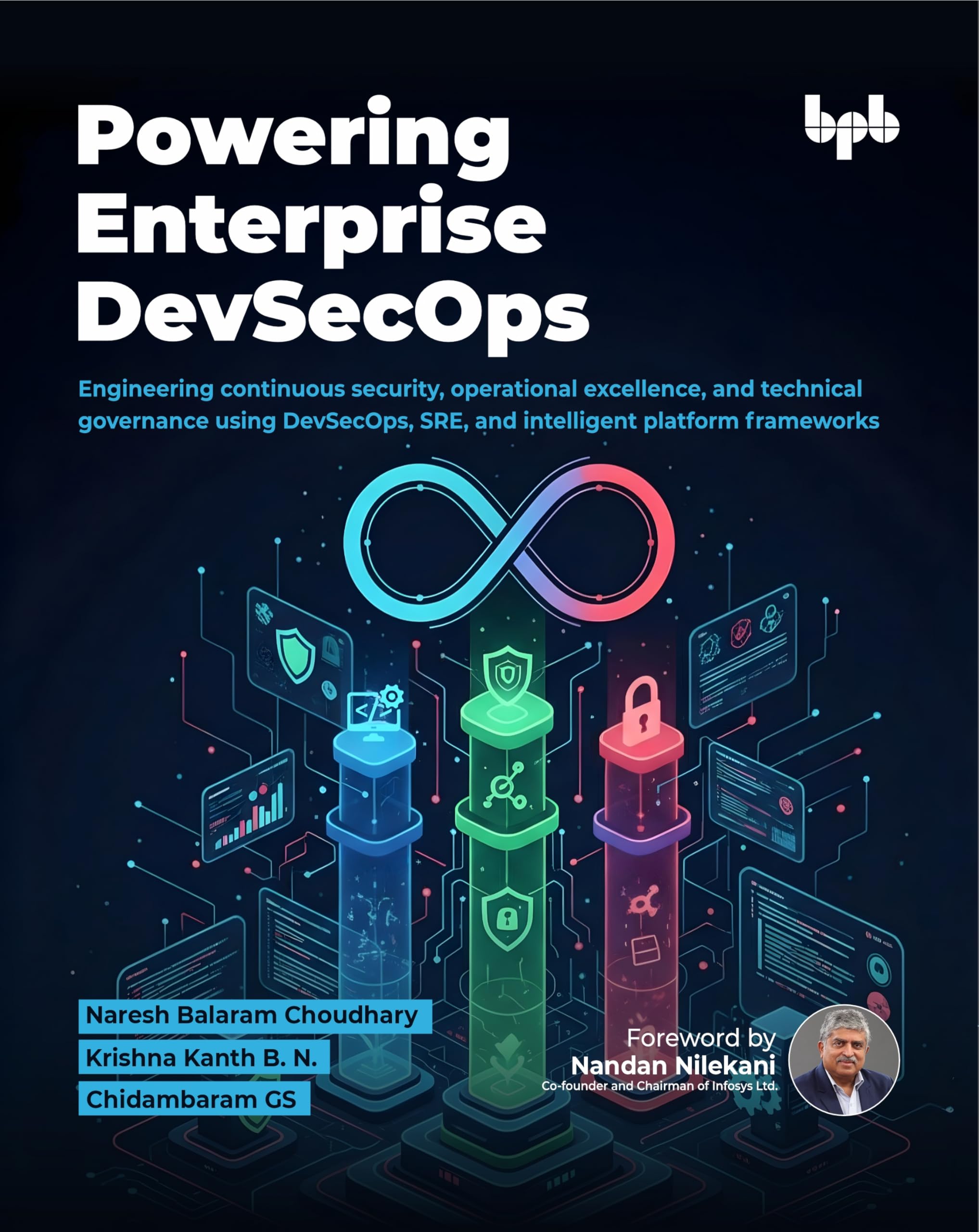 Powering Enterprise DevSecOps: Engineering continuous security, operational excellence, and technical governance using DevSecOps, SRE, and intelligent platform frameworks (English Edition)
