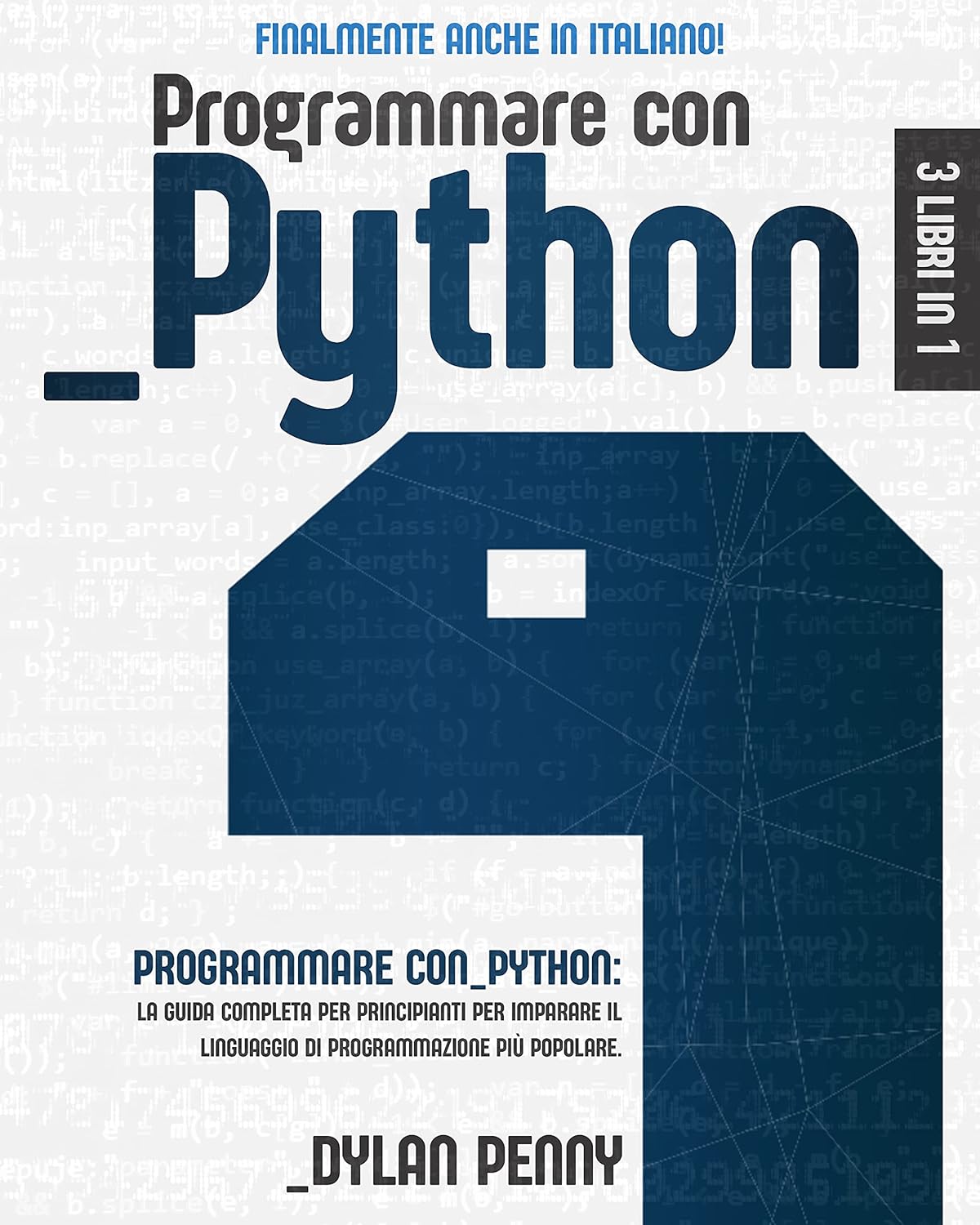 Programmare con Python: 3 libri in 1: la guida completa per ...