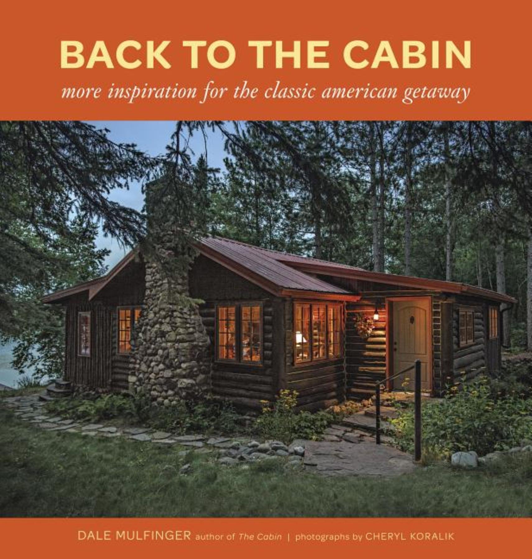 Buy Back to the Cabin: More Inspiration for the Classic American Getaway — BookShops.in