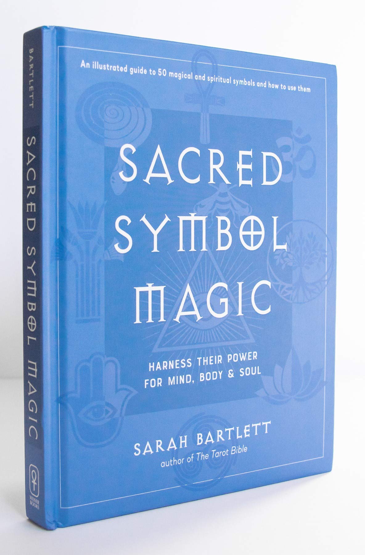 Sacred Symbol Magic: Harness Their Power for Mind, Body, and Soul