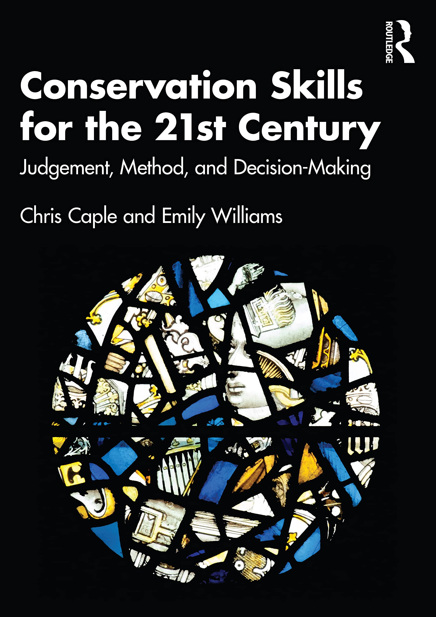 Conservation Skills for the 21st Century: Judgement, Method, and Decision-Making