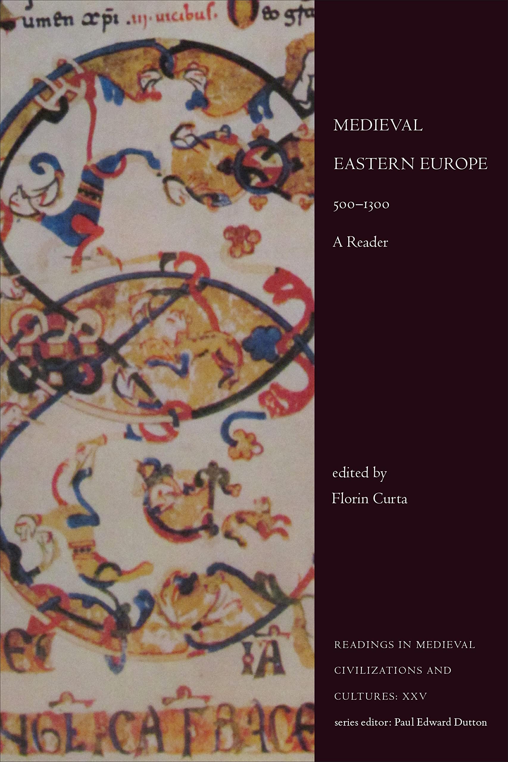 Medieval Eastern Europe, 500-1300: A Reader (Readings in Medieval Civilizations and Cultures)