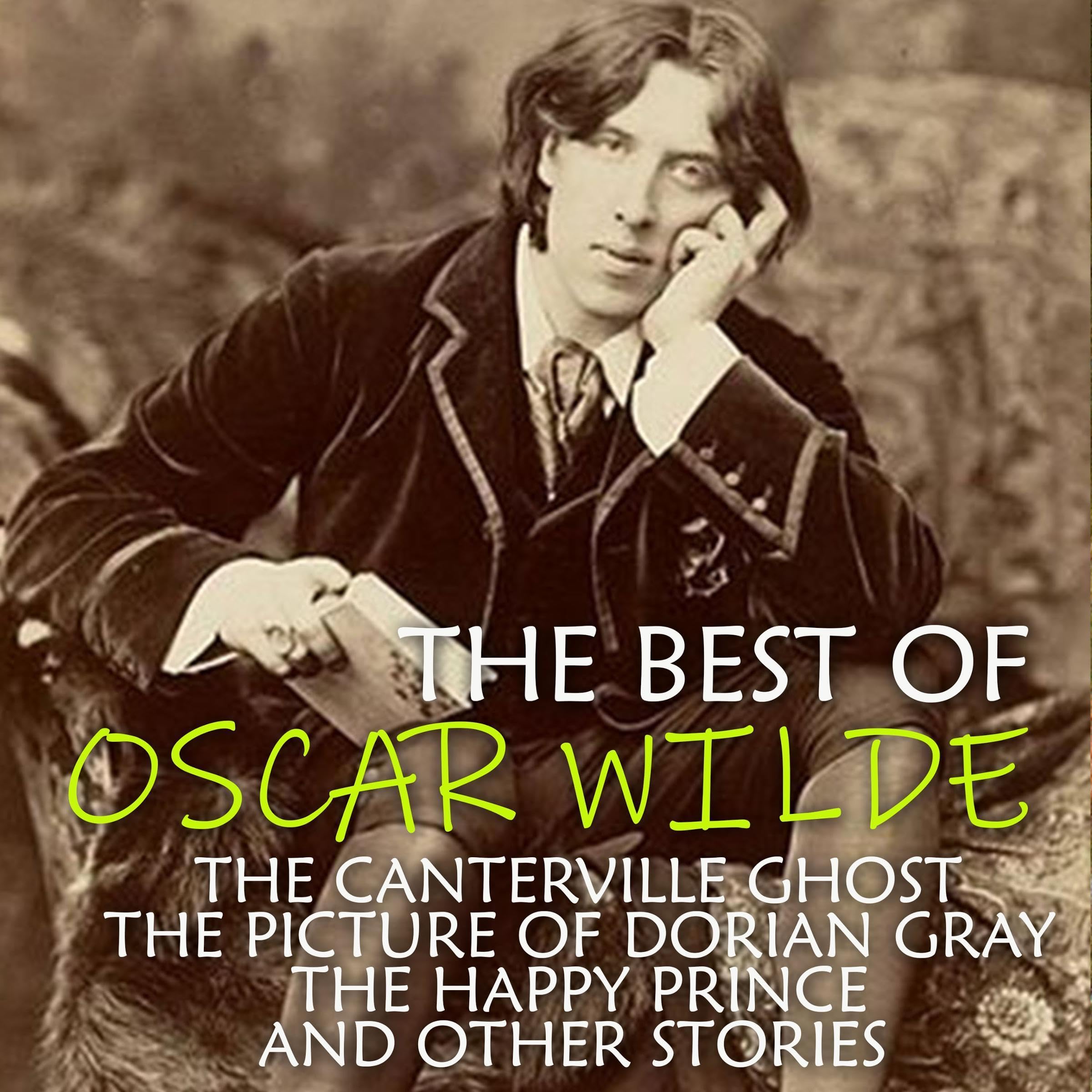 Cover art for The Best of Oscar Wilde - The Canterville Ghost, the Picture of Dorian Gray, the Happy Prince and Other Stories
