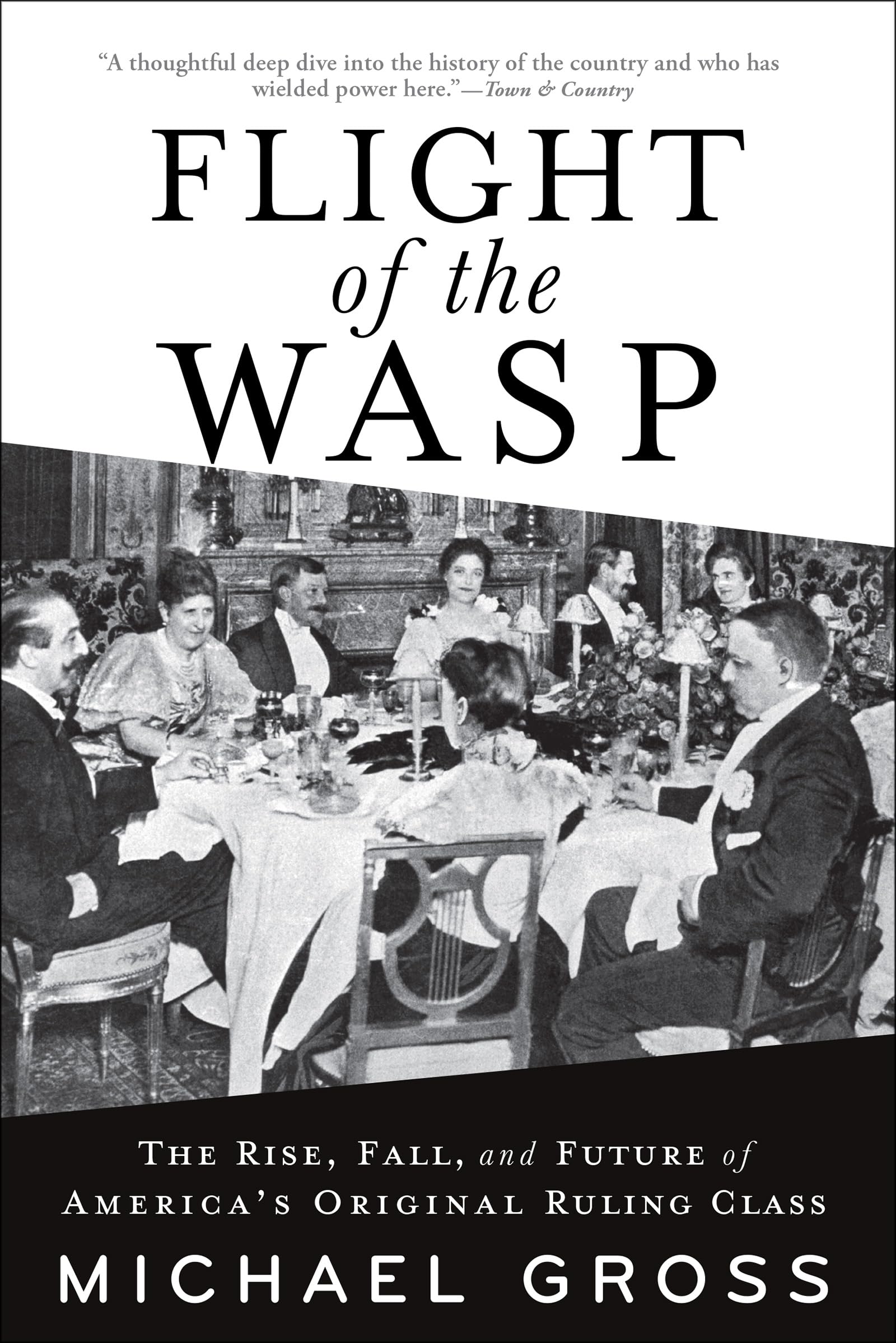 Flight of the WASP: The Rise, Fall, and Future of America’s Original Ruling Class