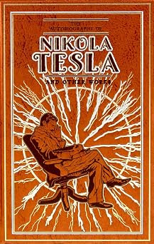 The Autobiography of Nikola Tesla and Other Works Leather-bound Classics