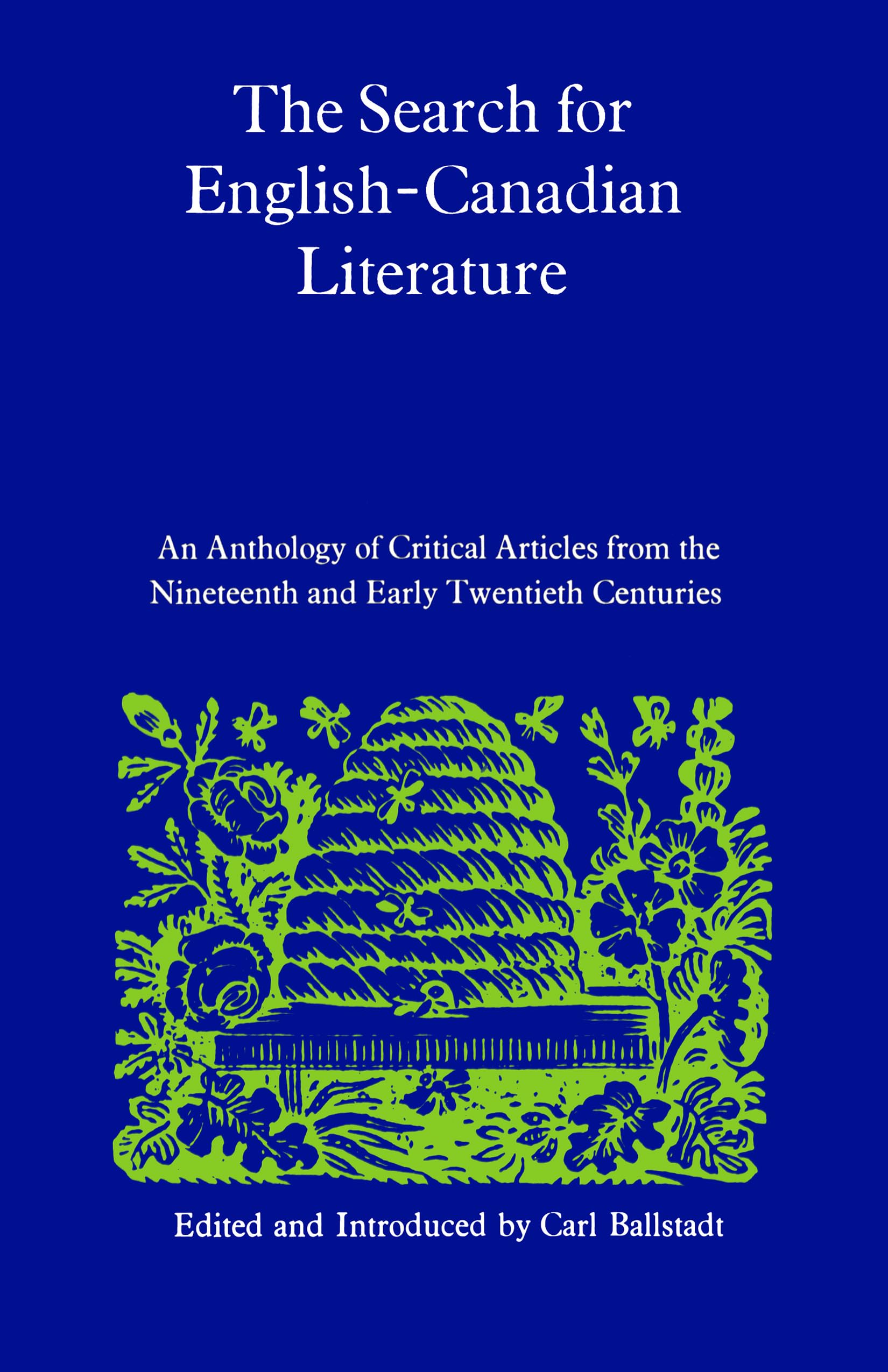 The Search for English-Canadian Literature: An Anthology of Critical Articles from the Nineteenth and Early Twentieth Centuries: 16 (Heritage)