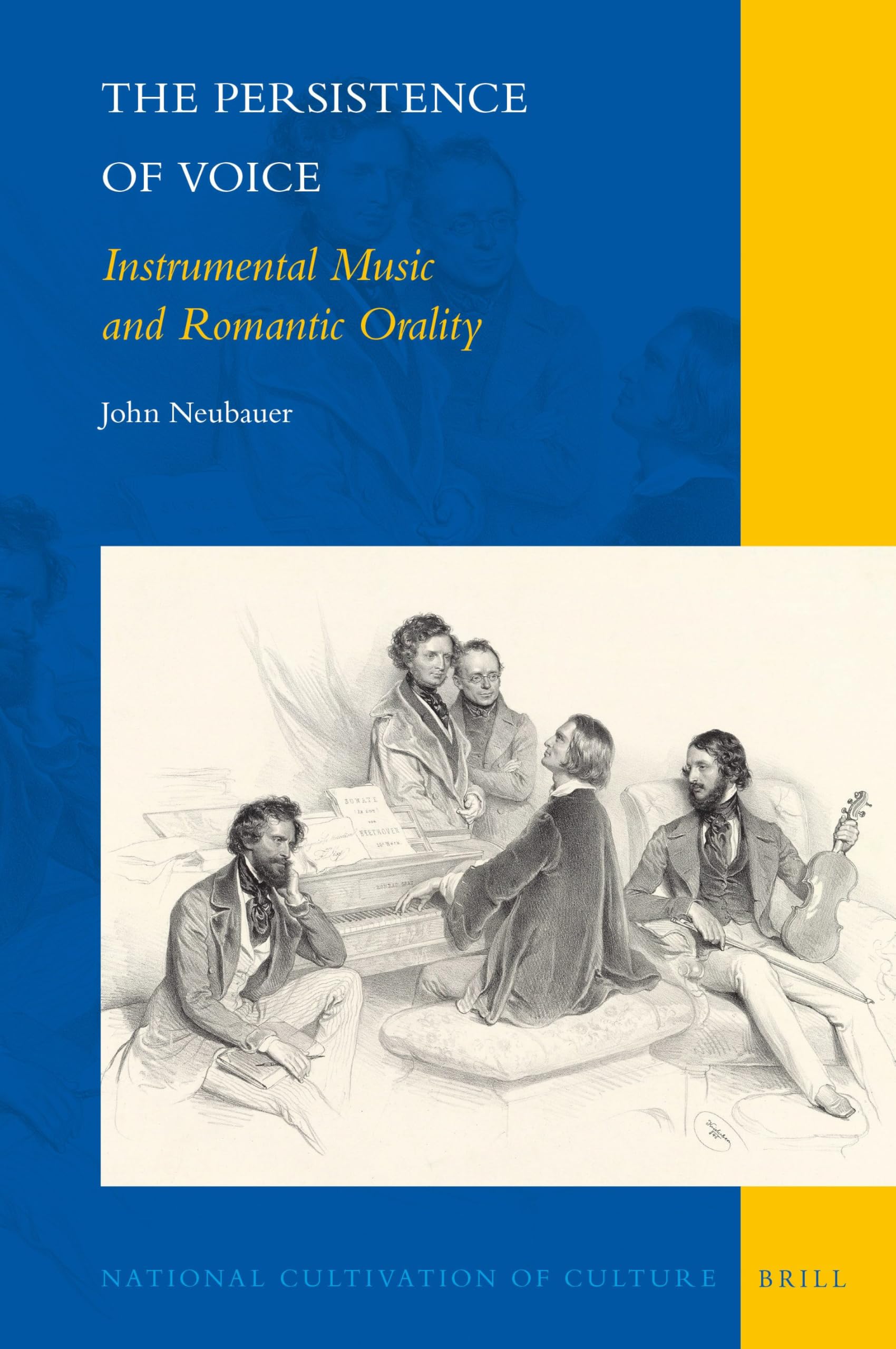 The Persistence of Voice: Instrumental Music and Romantic Orality (National Cultivation of Culture, 14)