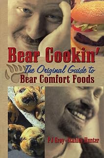 Bear Cookin': The Original Guide to Bear Comfort Foods
