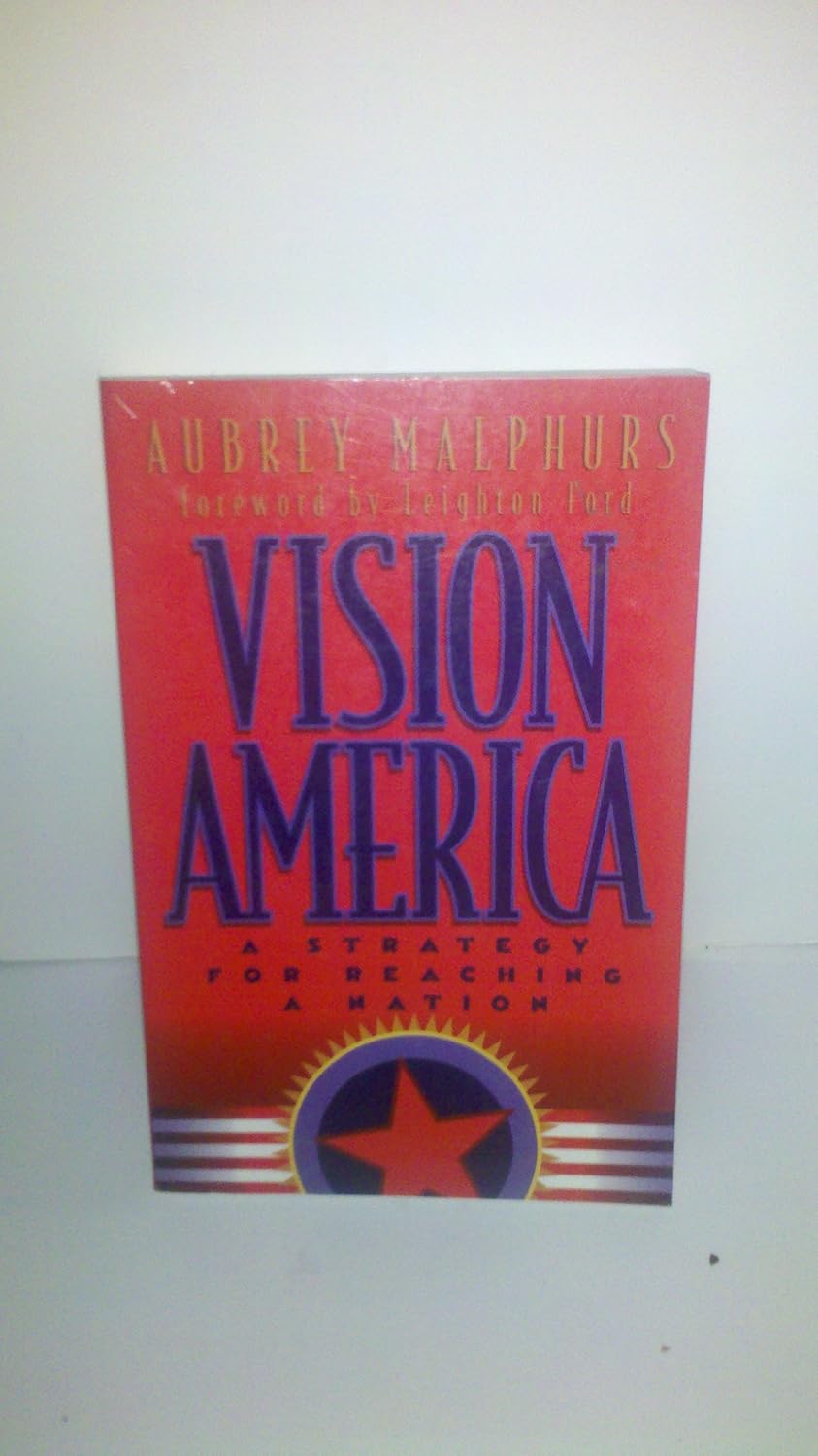 Vision America A Strategy For Reaching A Nation Malphurs Aubrey Vision America A Strategy For Reaching A Nation Malphurs Aubrey