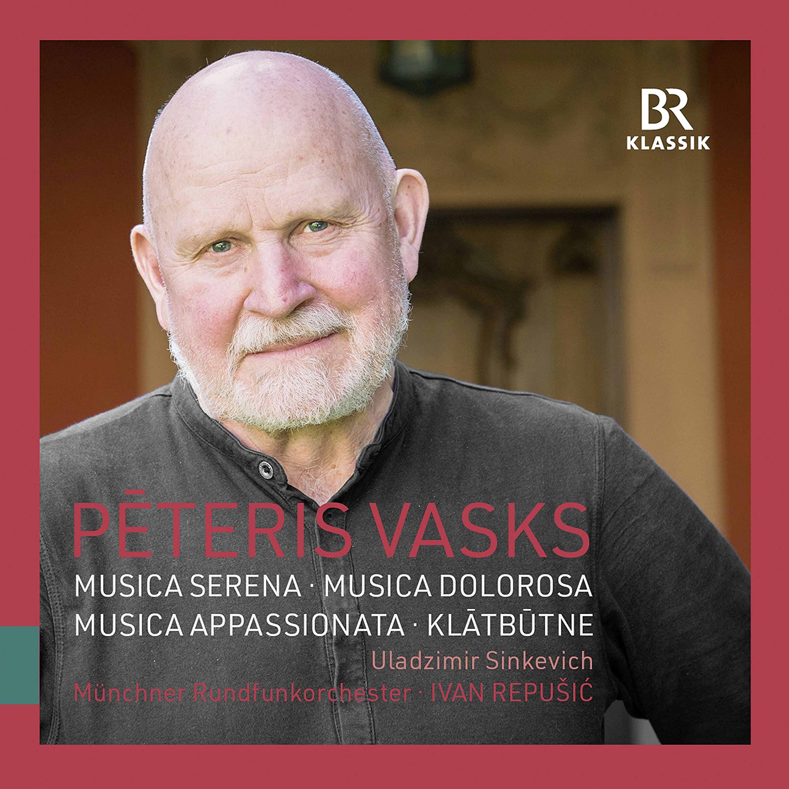 P?teris Vasks: Musica dolorosa, Musica serena, Musica Appassionata, Kl?tb?tne