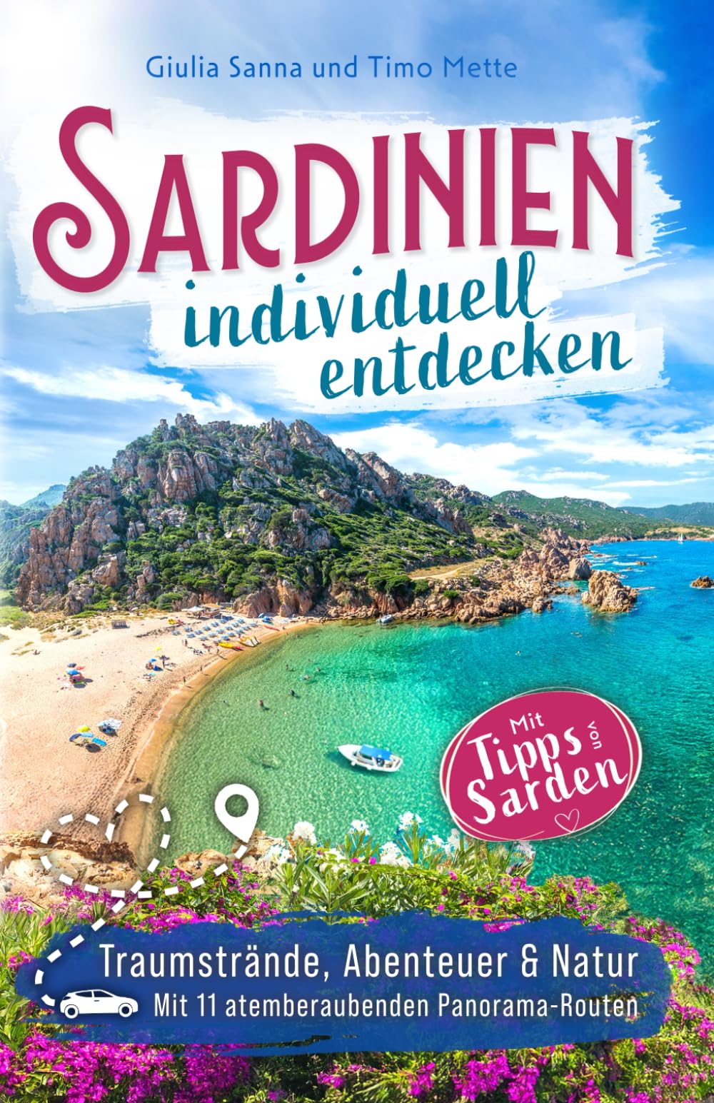 Sardinien individuell entdecken – Für Individualreisende, Entdecker & Genießer | mit Tipps von Einheimischen | Traumstrände, Abenteuer & Natur | Inkl 11 atemberaubender Panorama-Routen