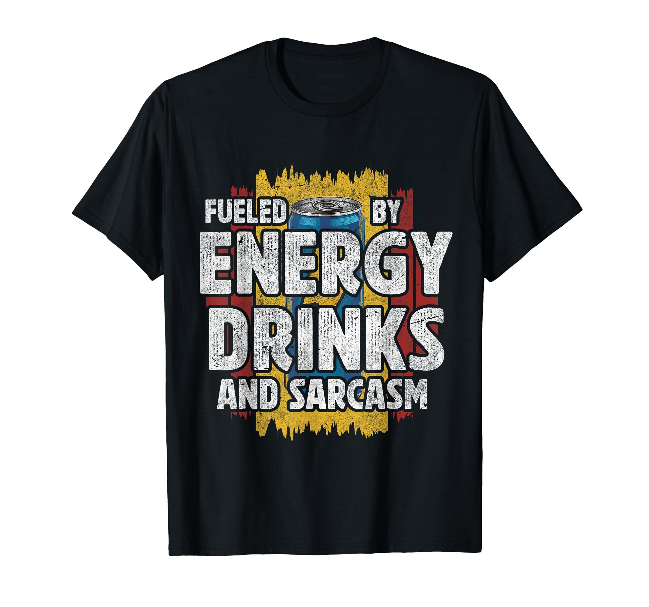 Hilarious Energy Drink Lovers and Sarcasm FansFueled by Energy Drinks and Sarcasm Funny Graphic T-Shirt
