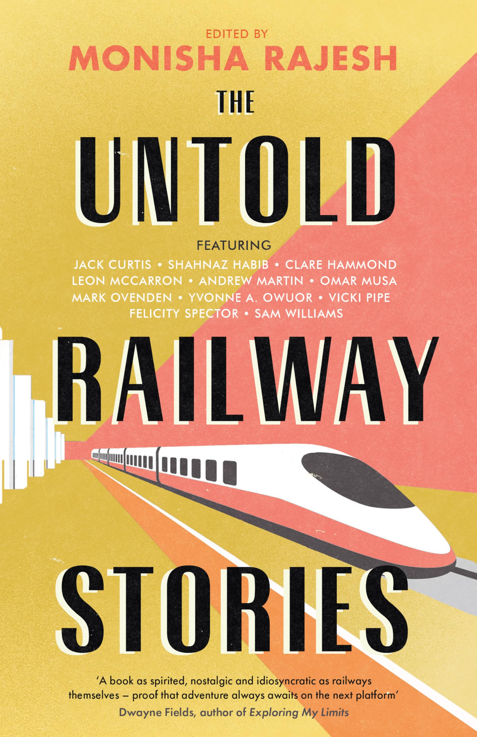 The Untold Railway Stories by Monisha Rajesh Hardback