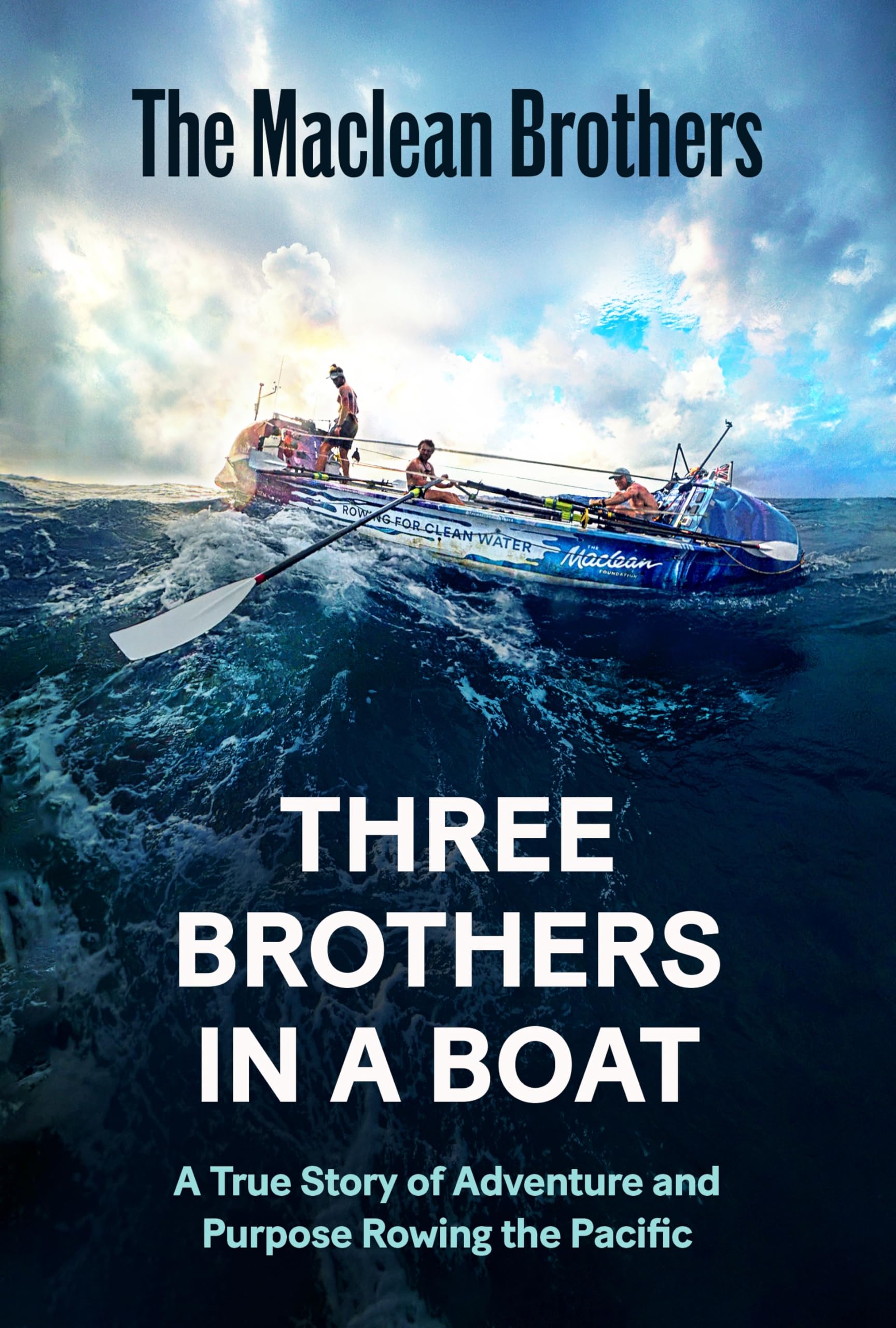 Three Brothers in a Boat: A True Story of Adventure and Purpose Rowing the Pacific