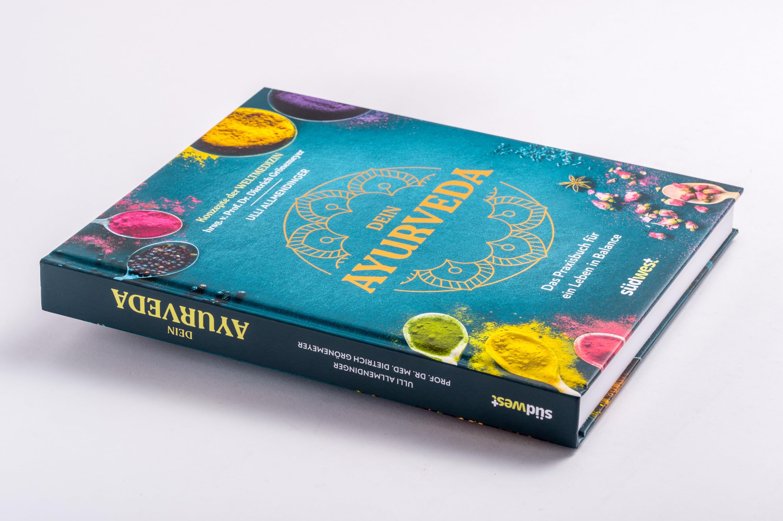 Dein Ayurveda: Das Praxisbuch für ein Leben in Balance