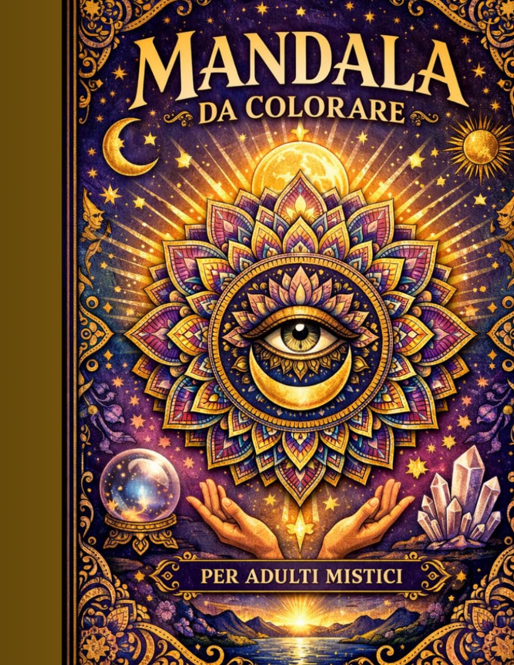 mandala da colorare per adulti mistici: Colora la tua energia, risveglia la tua luce