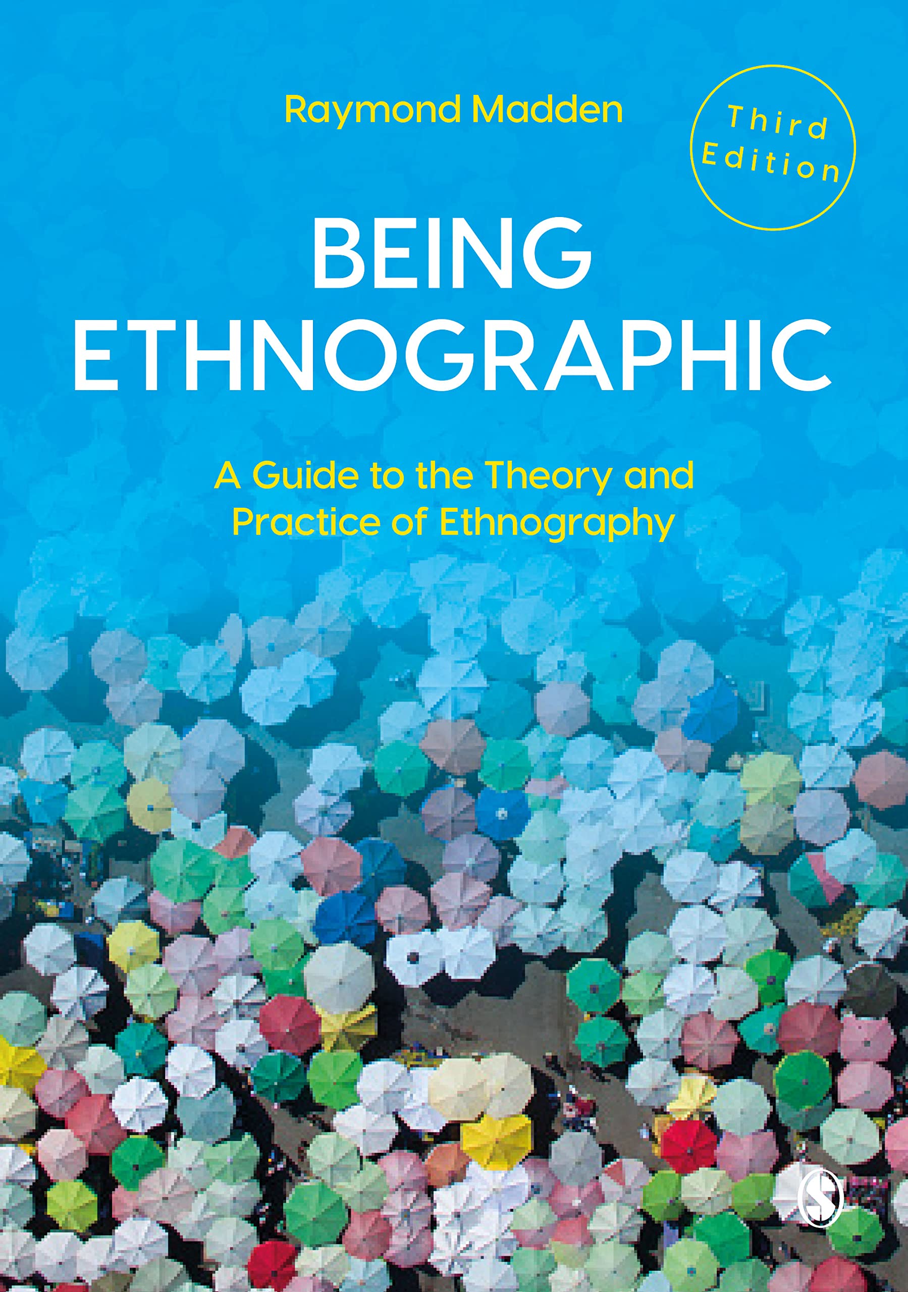 Being Ethnographic : A Guide to the Theory and Practice of Ethnography