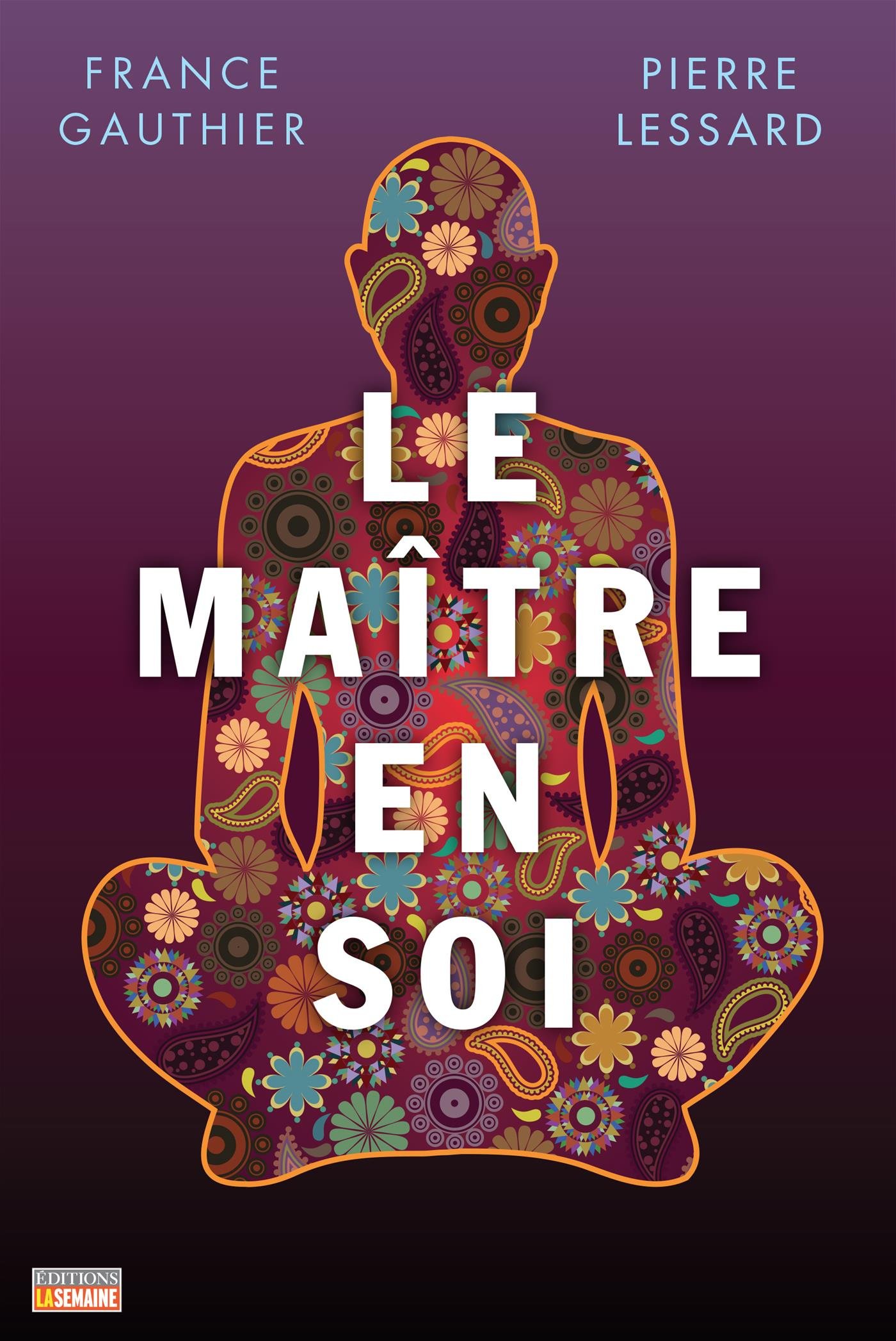 Le maître en soi: MAITRE EN SOI -LE -NE [NUM] (French Edition)