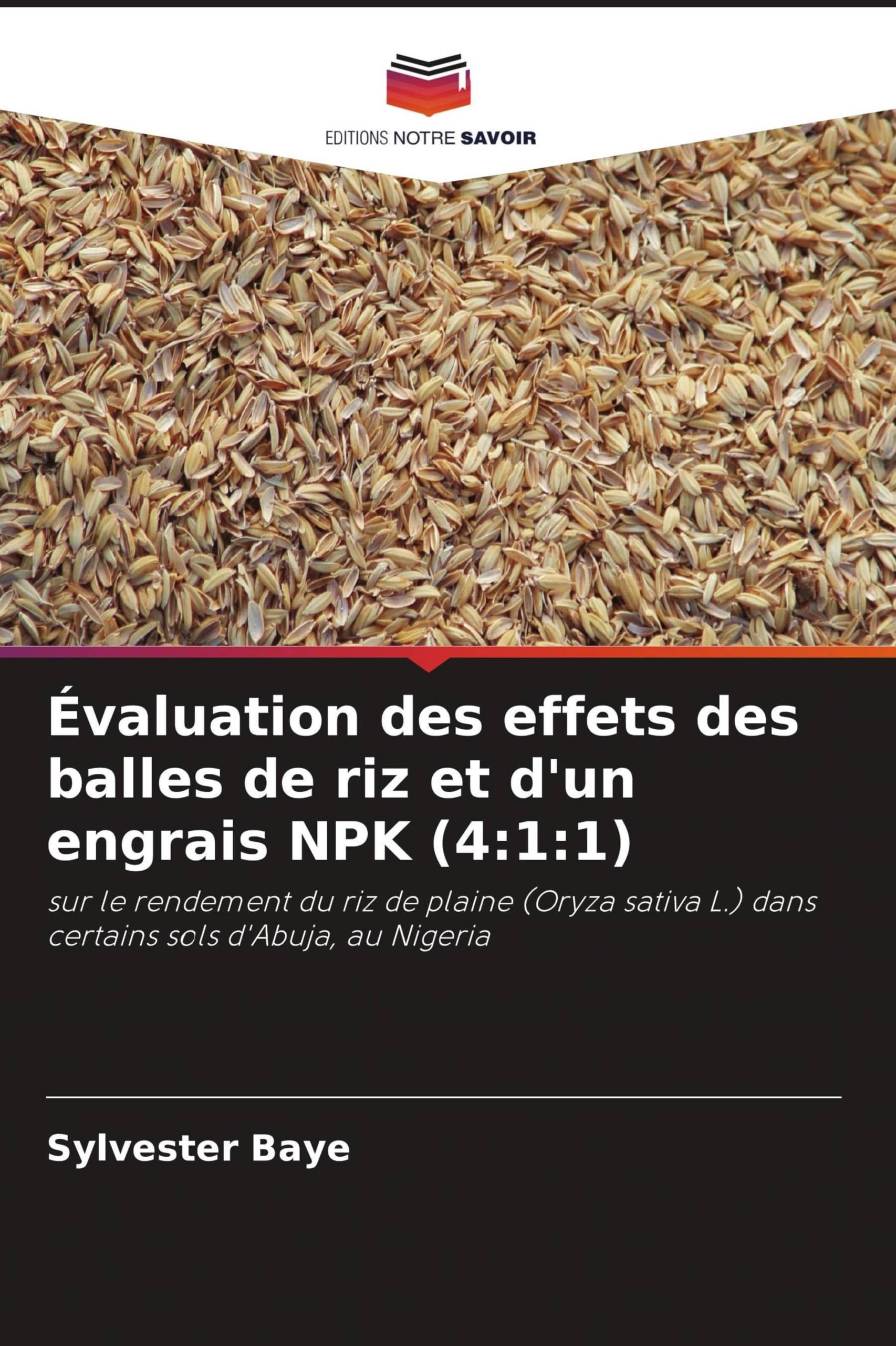 Évaluation des effets des balles de riz et d'un engrais NPK (4:1:1): sur le rendement du riz de plaine (Oryza sativa L.) dans certains sols d'Abuja, au Nigeria