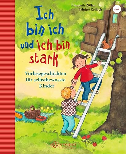 Ich bin ich und ich bin stark: Vorlesegeschichten für selbstbewusste Kinder: Vorlesegeschichten für selbstbewusste Kinder. Kinderbuch ab 4 Jahren zur ... (Starke Kinder, starke Gefühle)