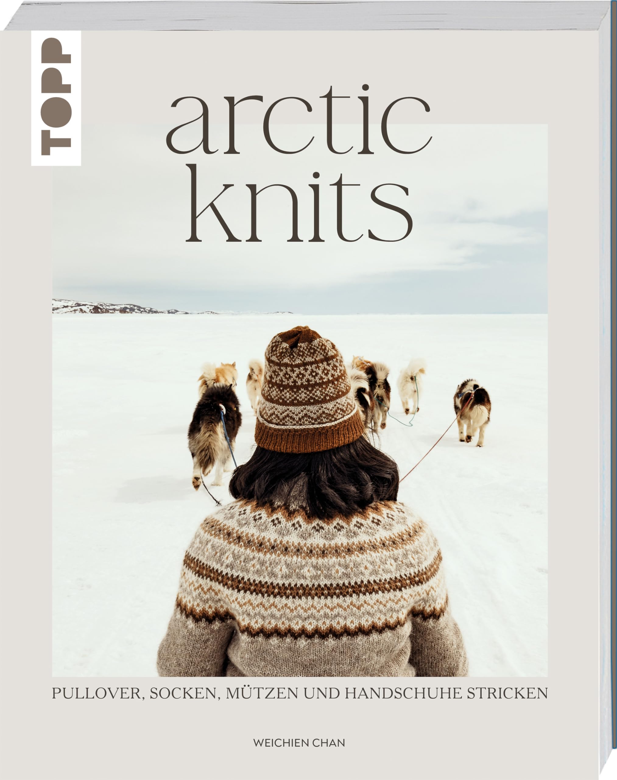 Arctic Knits: Pullover, Socken, Mützen und Handschuhe stricken