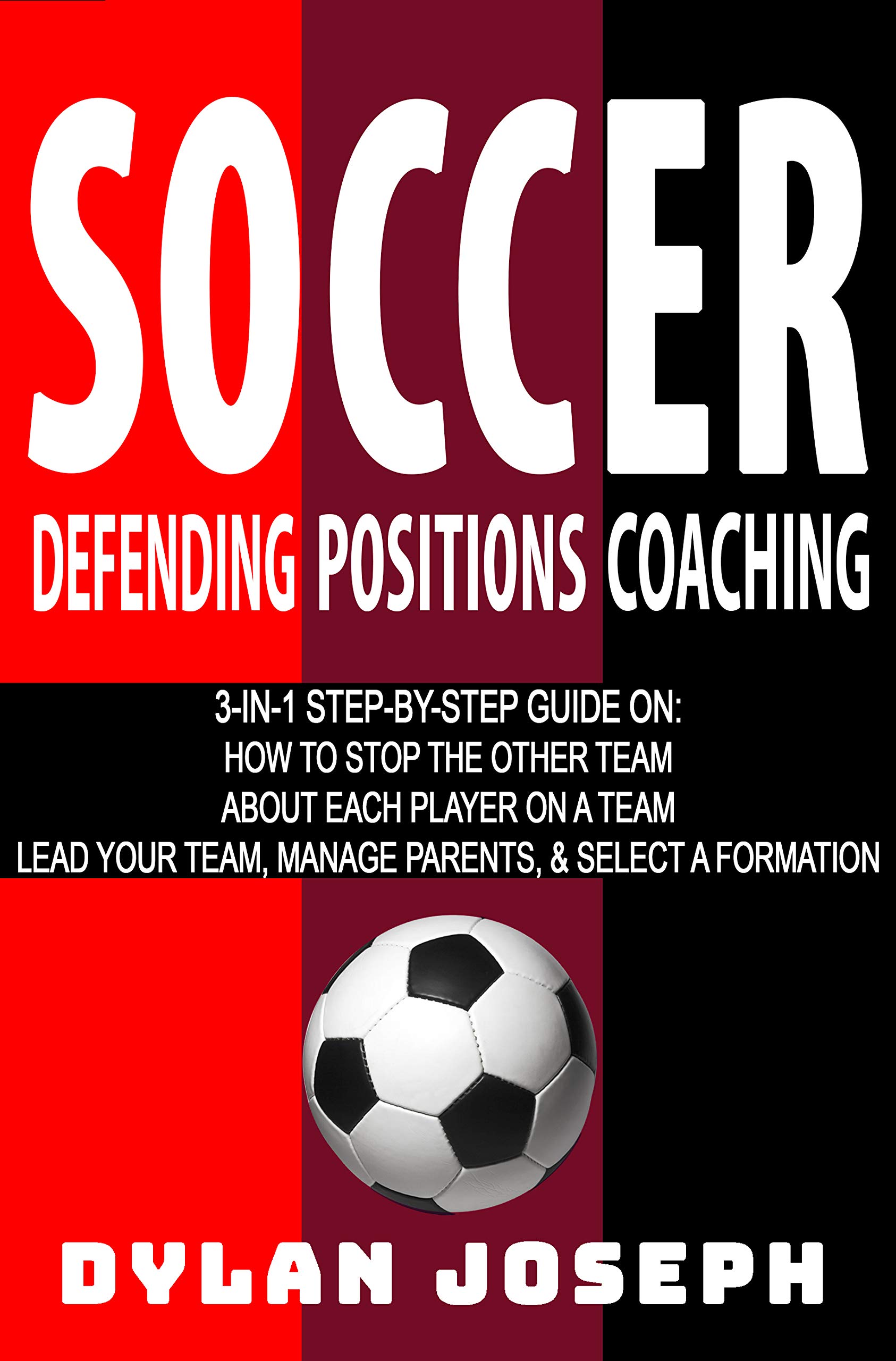 Buy Soccer A StepbyStep Guide on How to Stop the Other Team, About