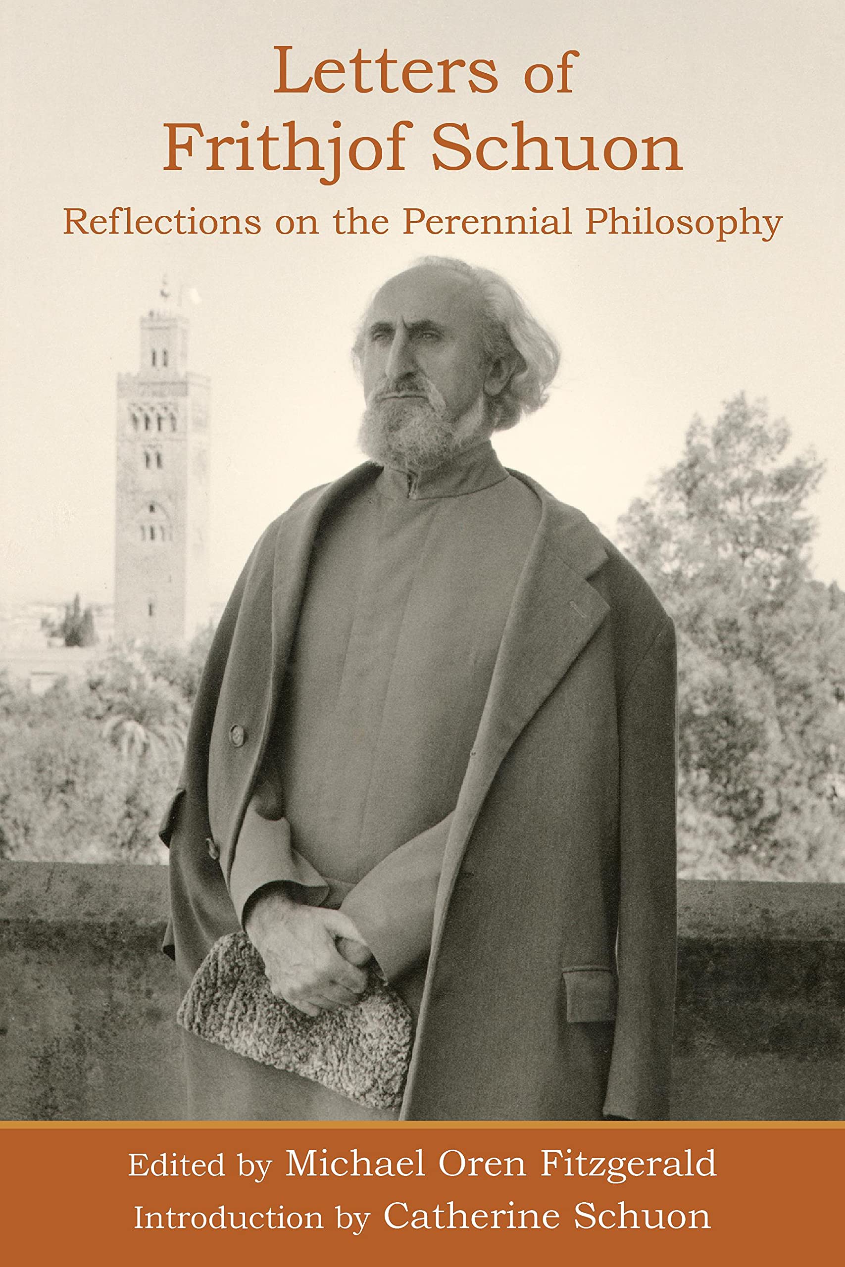 World Wisdom Books Letters Of Frithjof Schuon : Reflections On The Perennial Philosophy