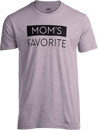 Mom's Favorite | Funny Son Brother Sibling Joke Mother's Day Holiday Family Humor T-Shirt for Men