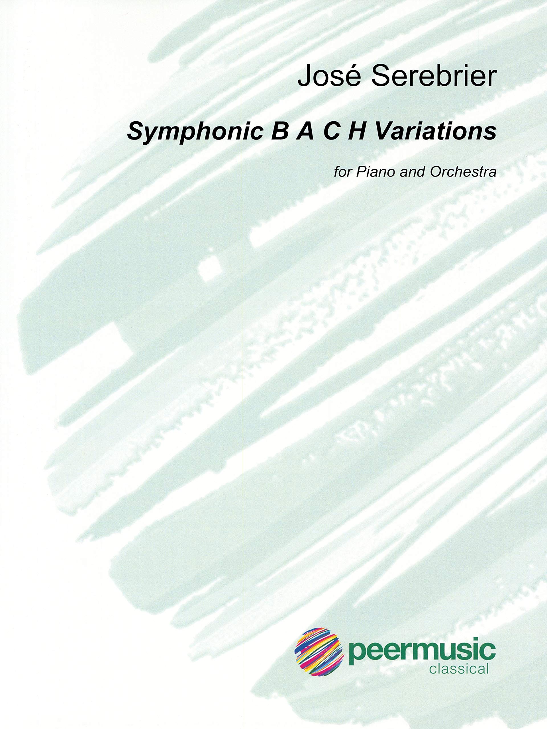 Symphonic B A C H Variations: For Piano and Orchestra Full Score