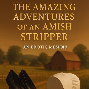 The Amazing Adventures of an Amish Stripper Audiobook by Naomi Swartzentruber episode artwork