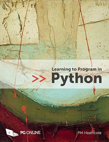 Learning to Program in Python Crash Course in Coding for Python 3.x Beginners Guide in Programming with Examples and Challenges GCSE and A Level Computer Science Course textbook KS4 KS5