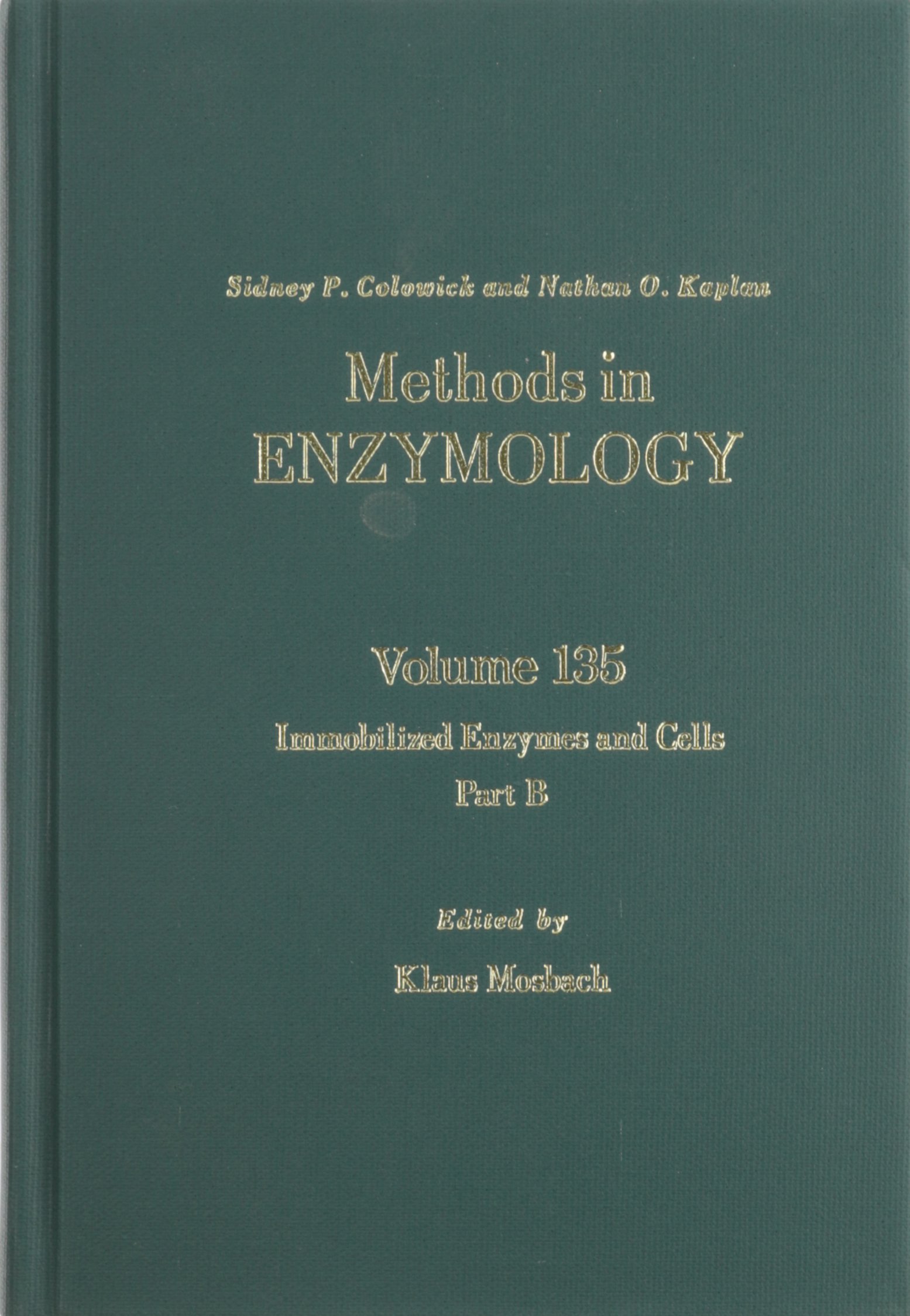 Immobilized Enzymes and Cells, Part B (Volume 135) (Methods in Enzymology, Volume 135)