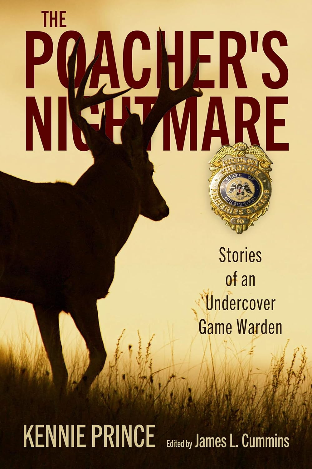 The Poacher's Nightmare Stories of an Undercover Game Warden Prince