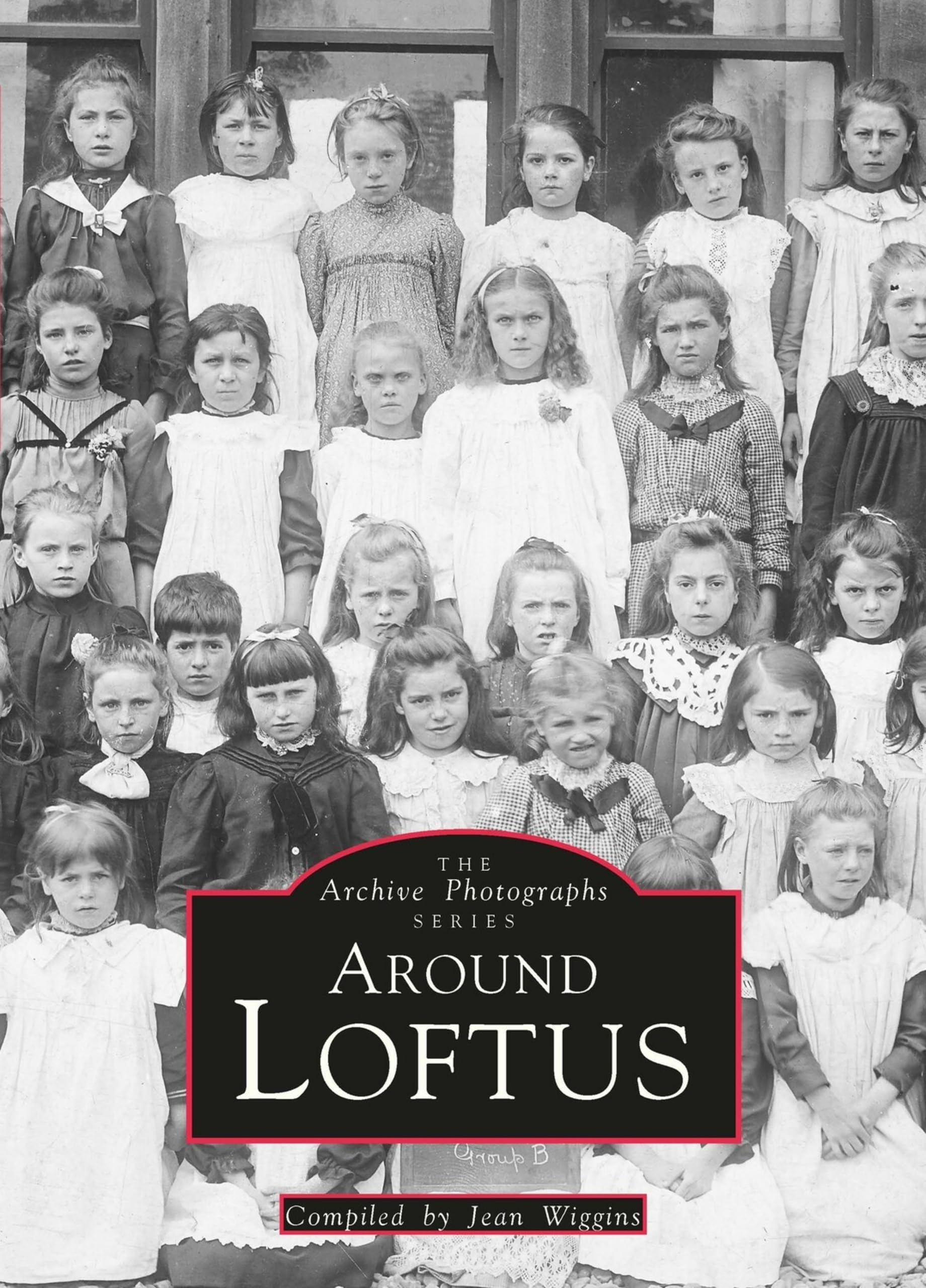 Around Loftus: The Archive Photographs Series