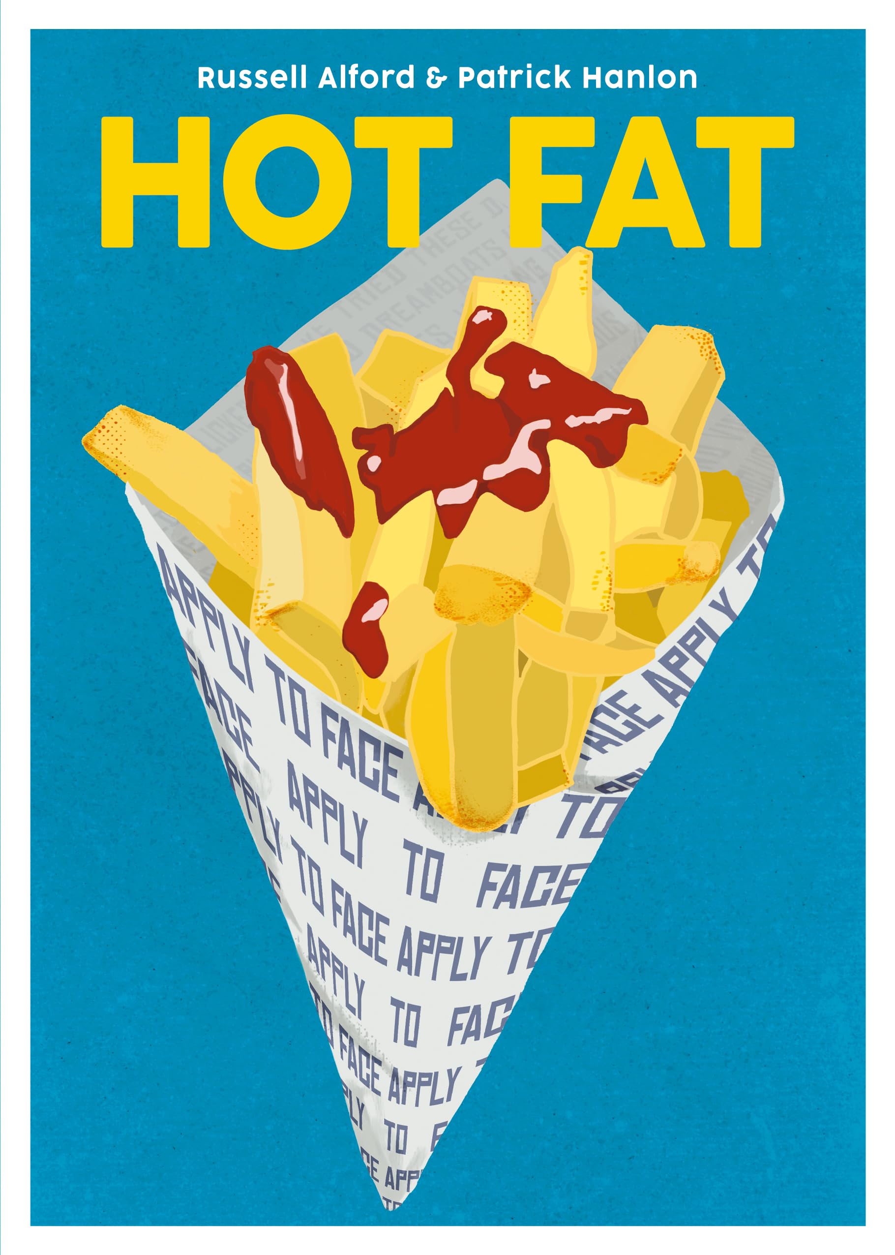 Hot Fat A Deep Dive into Deep-Frying by Patrick Hanlon (Hardback Book)