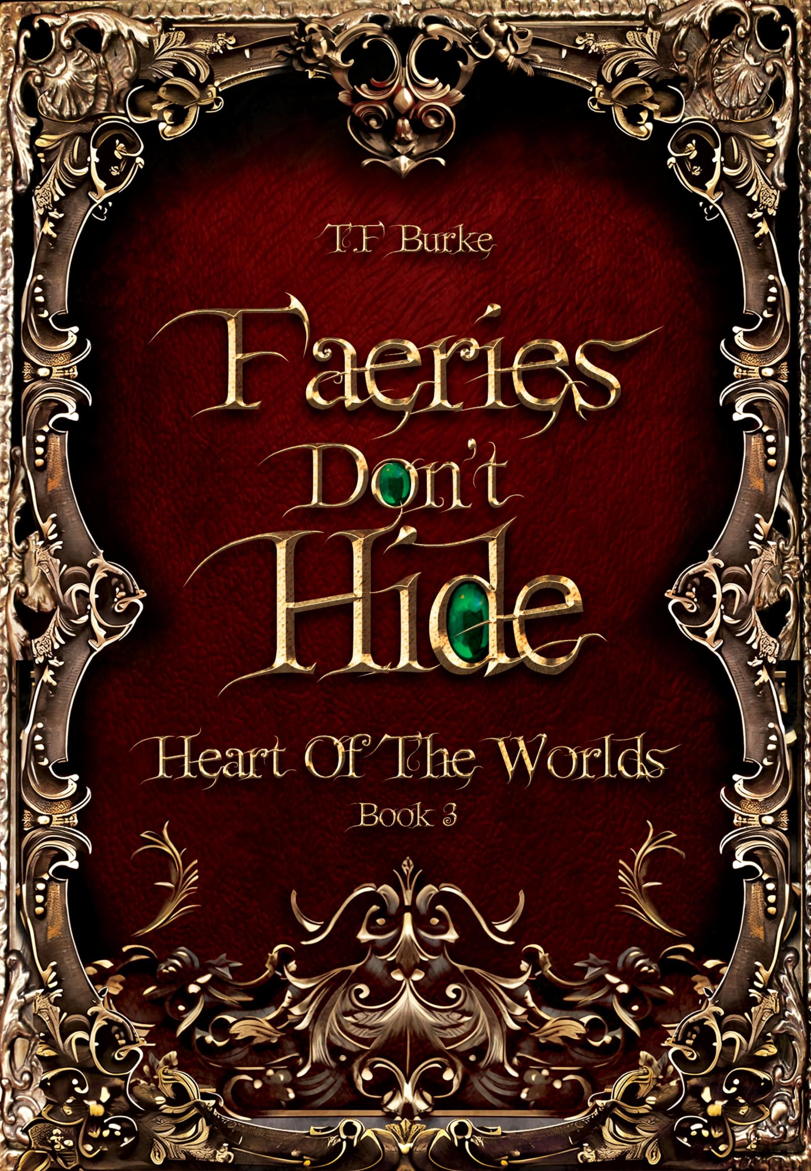 Faeries Don't Hide (Heart of the Worlds Book 3)