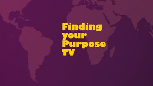 Finding Your Purpose TV Channel