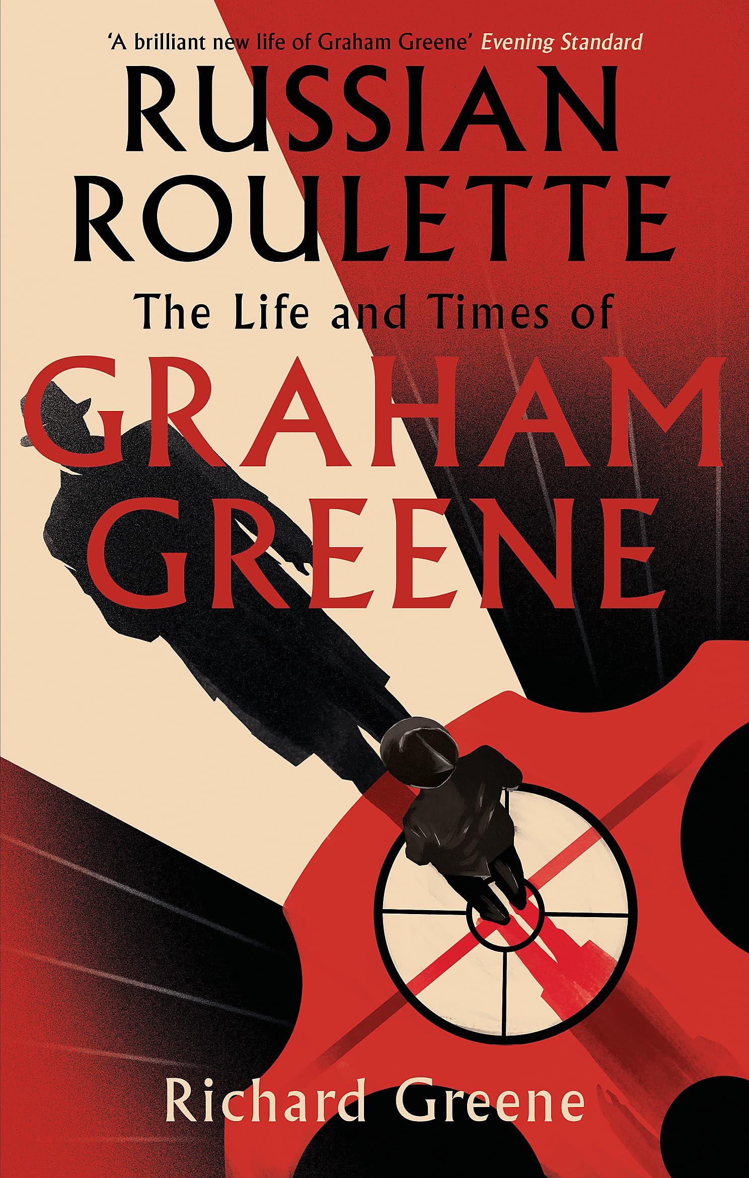 Russian Roulette: 'A brilliant new life of Graham Greene' - Evening Standard