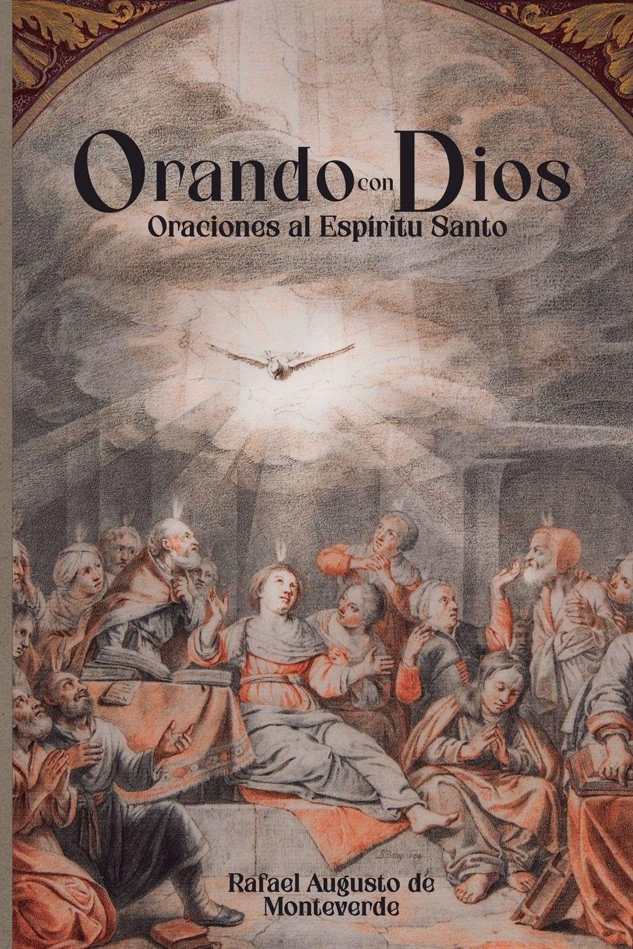 Orando con Dios: Oraciones al Espíritu Santo